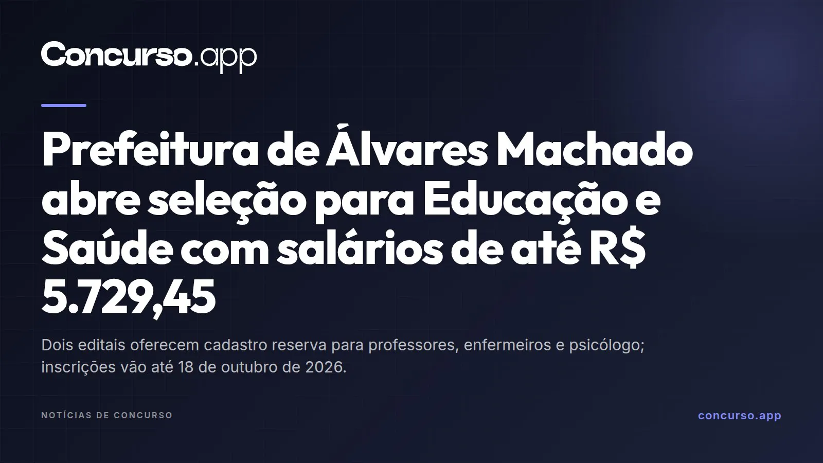 Prefeitura de Álvares Machado abre seleção para Educação e Saúde com salários de até R$ 5.729,45
