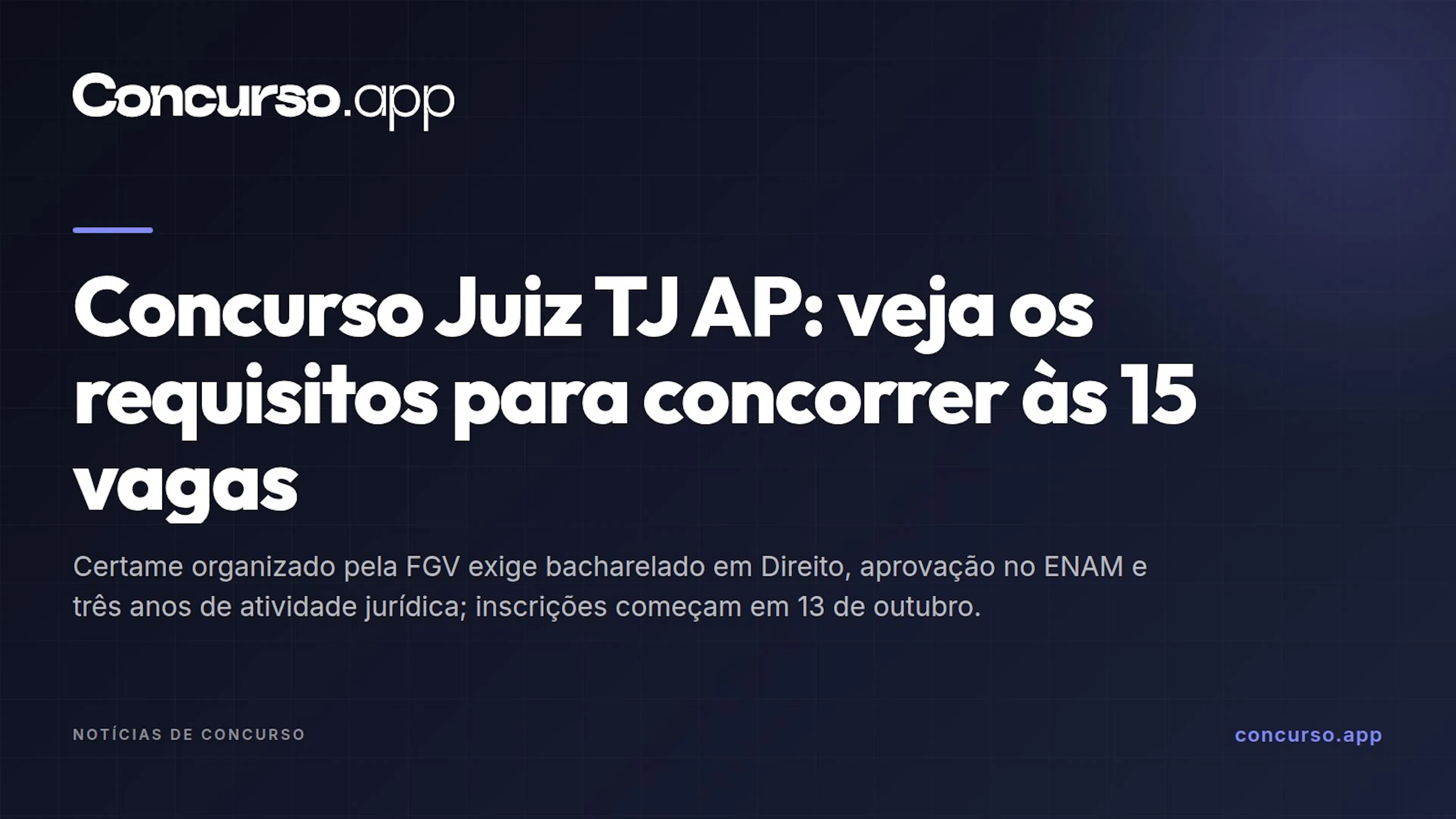 Concurso Juiz TJ AP: veja os requisitos para concorrer às 15 vagas