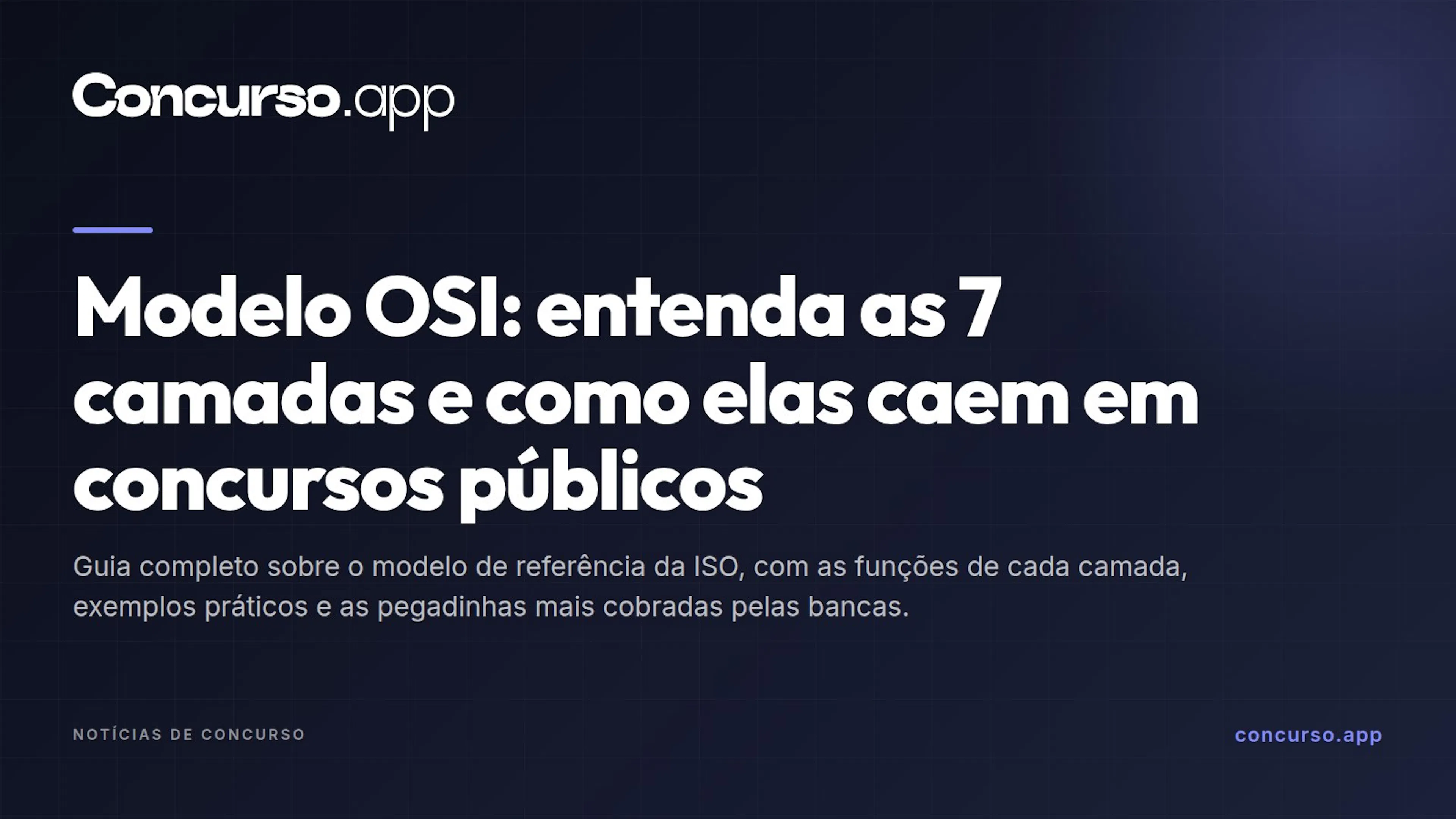 Modelo OSI: entenda as 7 camadas e como elas caem em concursos públicos