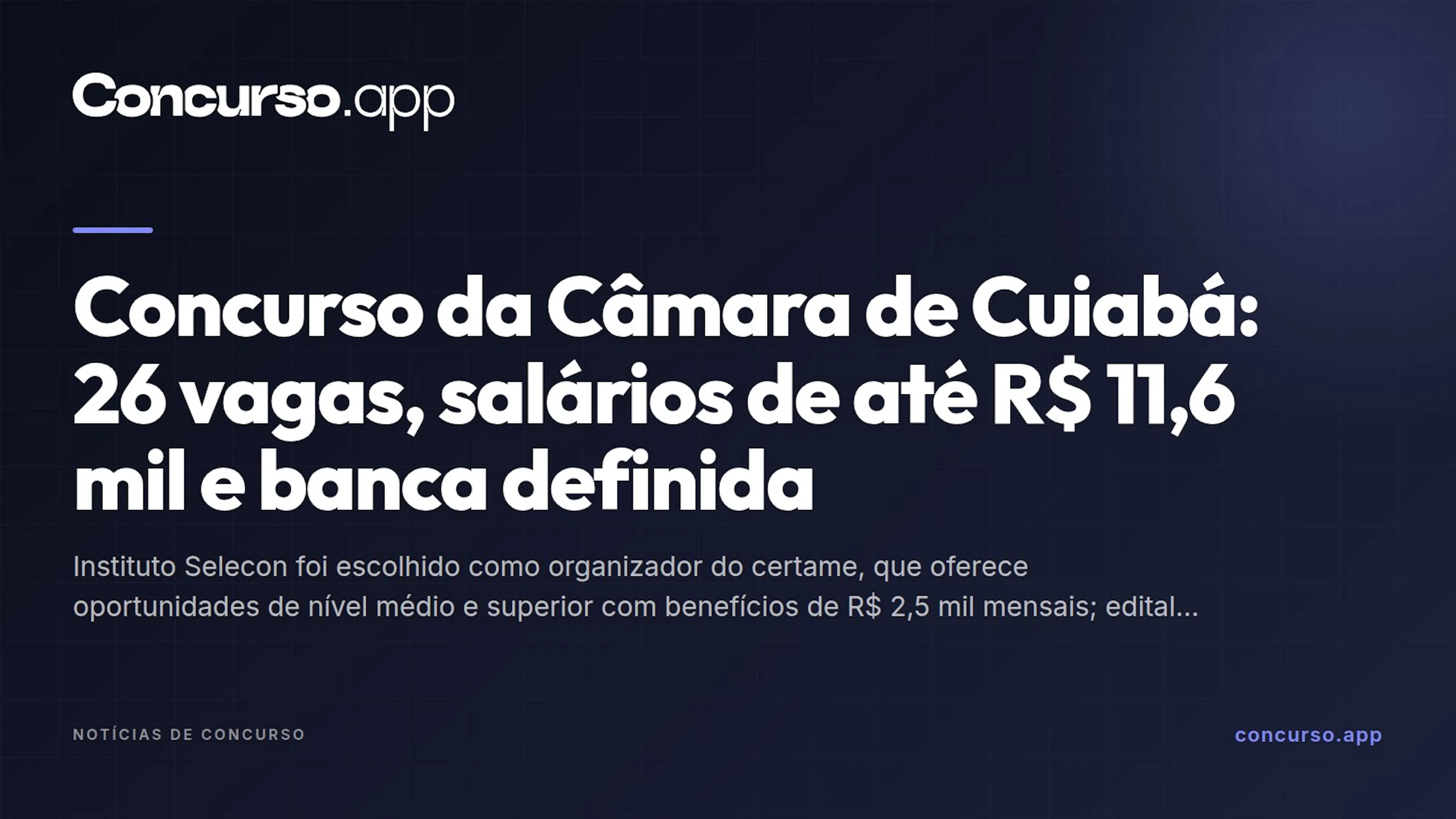 Concurso da Câmara de Cuiabá: 26 vagas, salários de até R$ 11,6 mil e banca definida