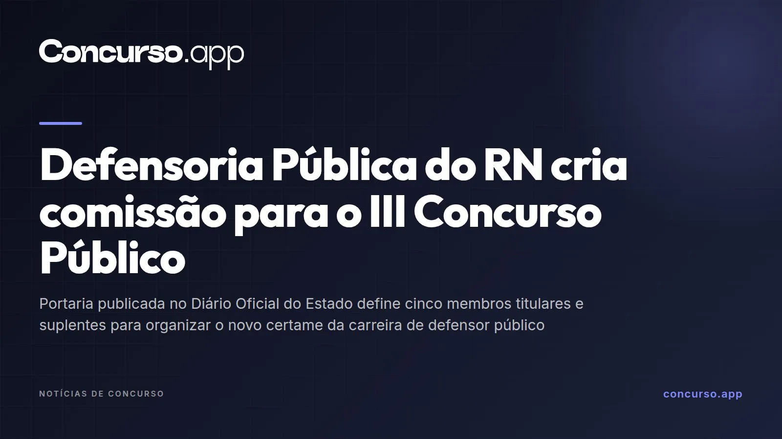 Defensoria Pública do RN cria comissão para o III Concurso Público