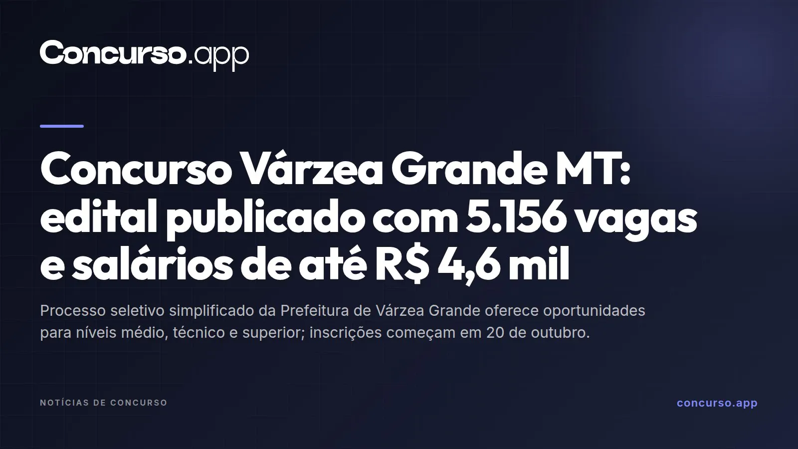 Concurso Várzea Grande MT: edital publicado com 5.156 vagas e salários de até R$ 4,6 mil