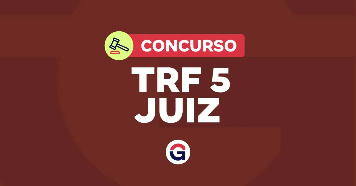 Concurso TRF 5 Juiz: provas remarcadas e salário inicial de R$ 37,7 mil