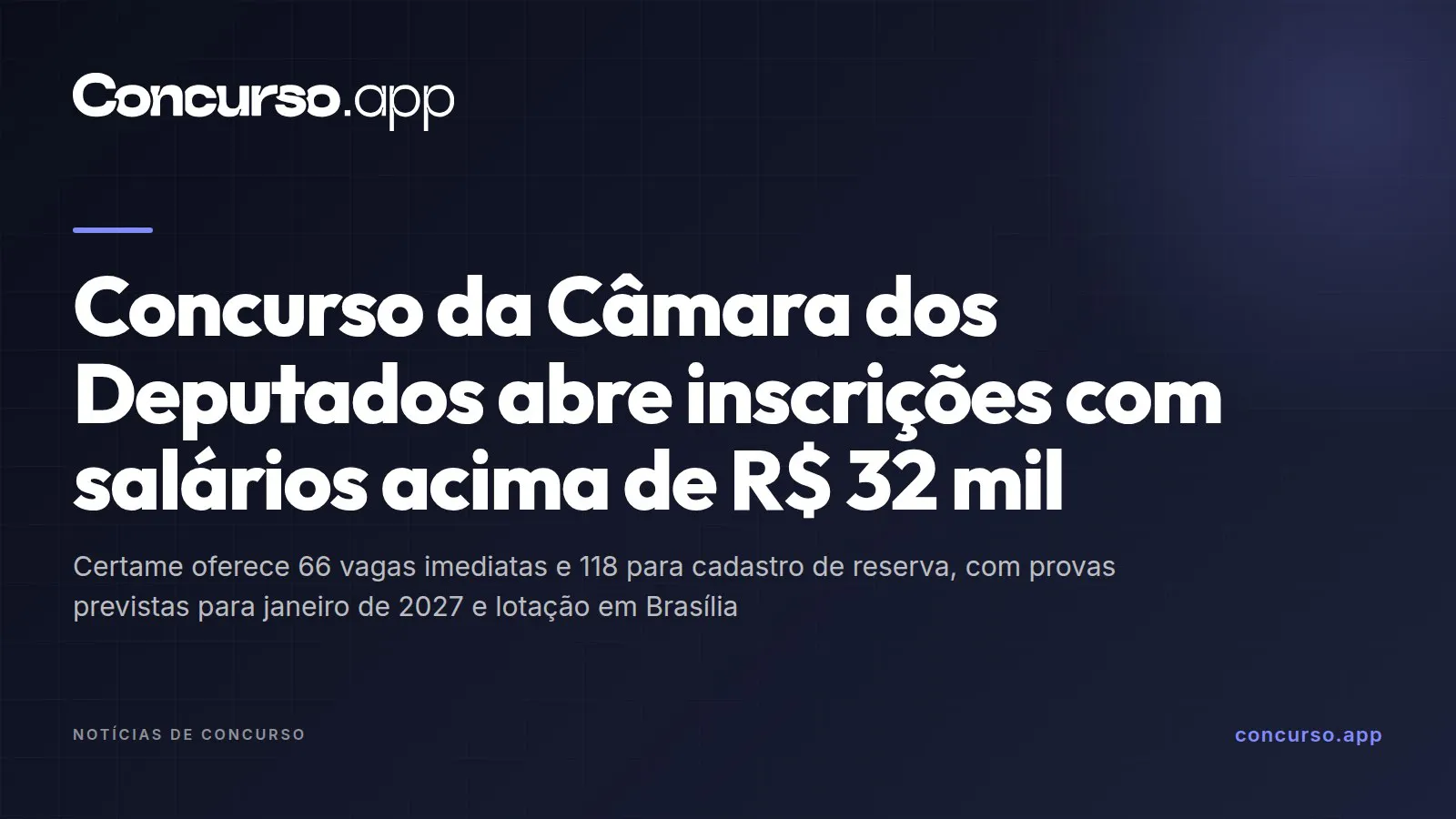 Concurso da Câmara dos Deputados abre inscrições com salários acima de R$ 32 mil
