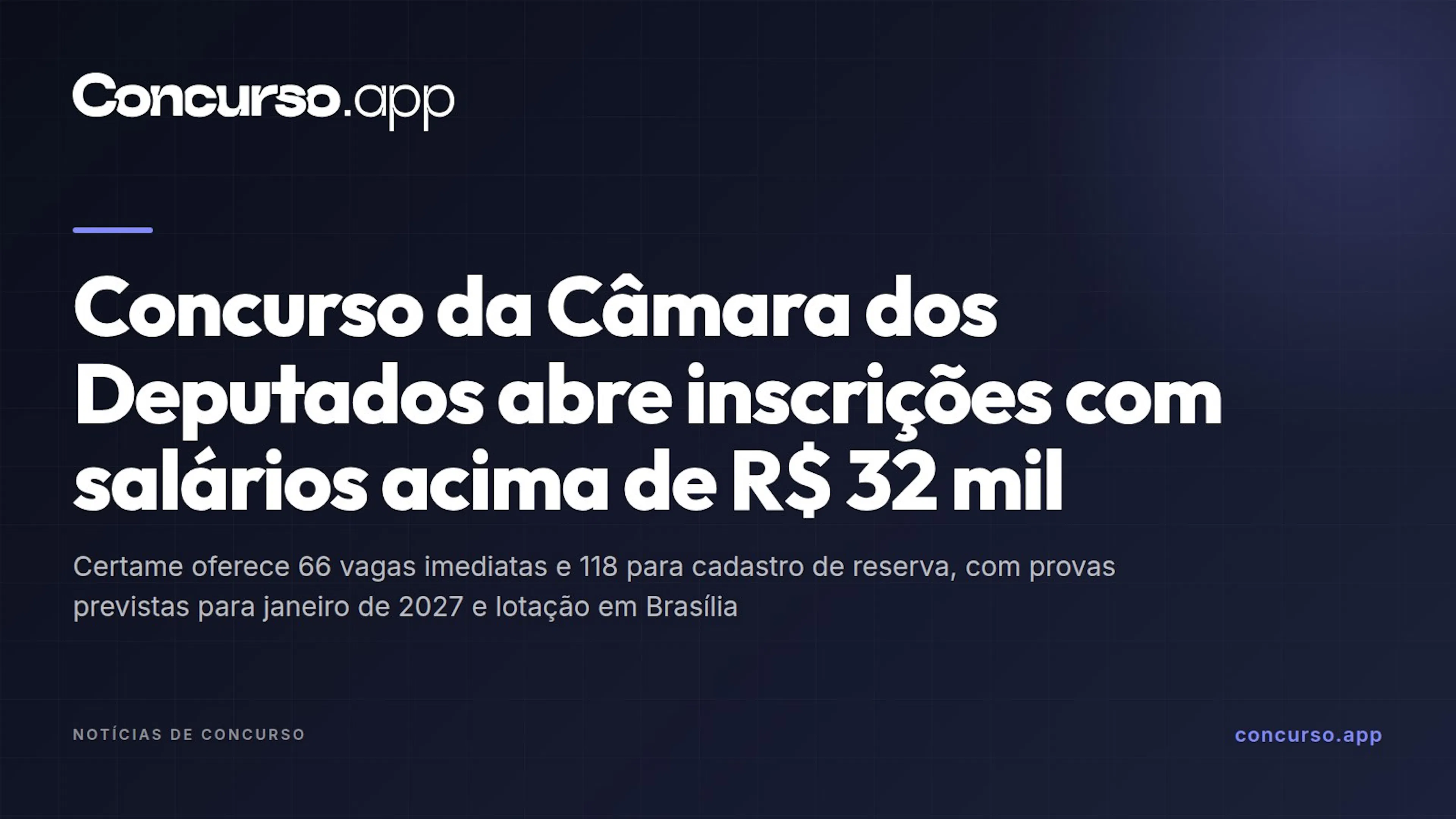 Concurso da Câmara dos Deputados abre inscrições com salários acima de R$ 32 mil