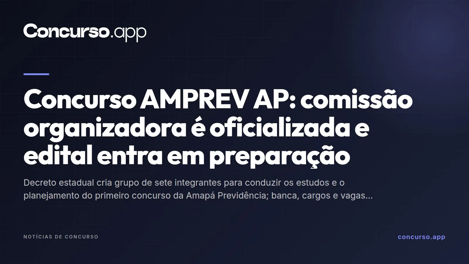 Concurso AMPREV AP: comissão organizadora é oficializada e edital entra em preparação