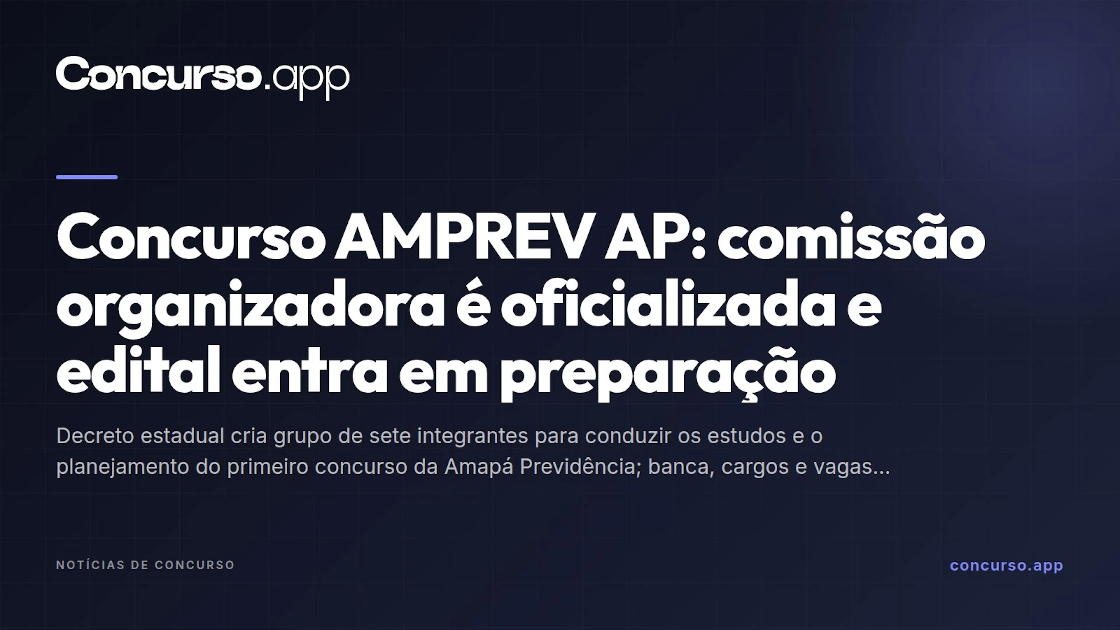 Concurso AMPREV AP: comissão organizadora é oficializada e edital entra em preparação