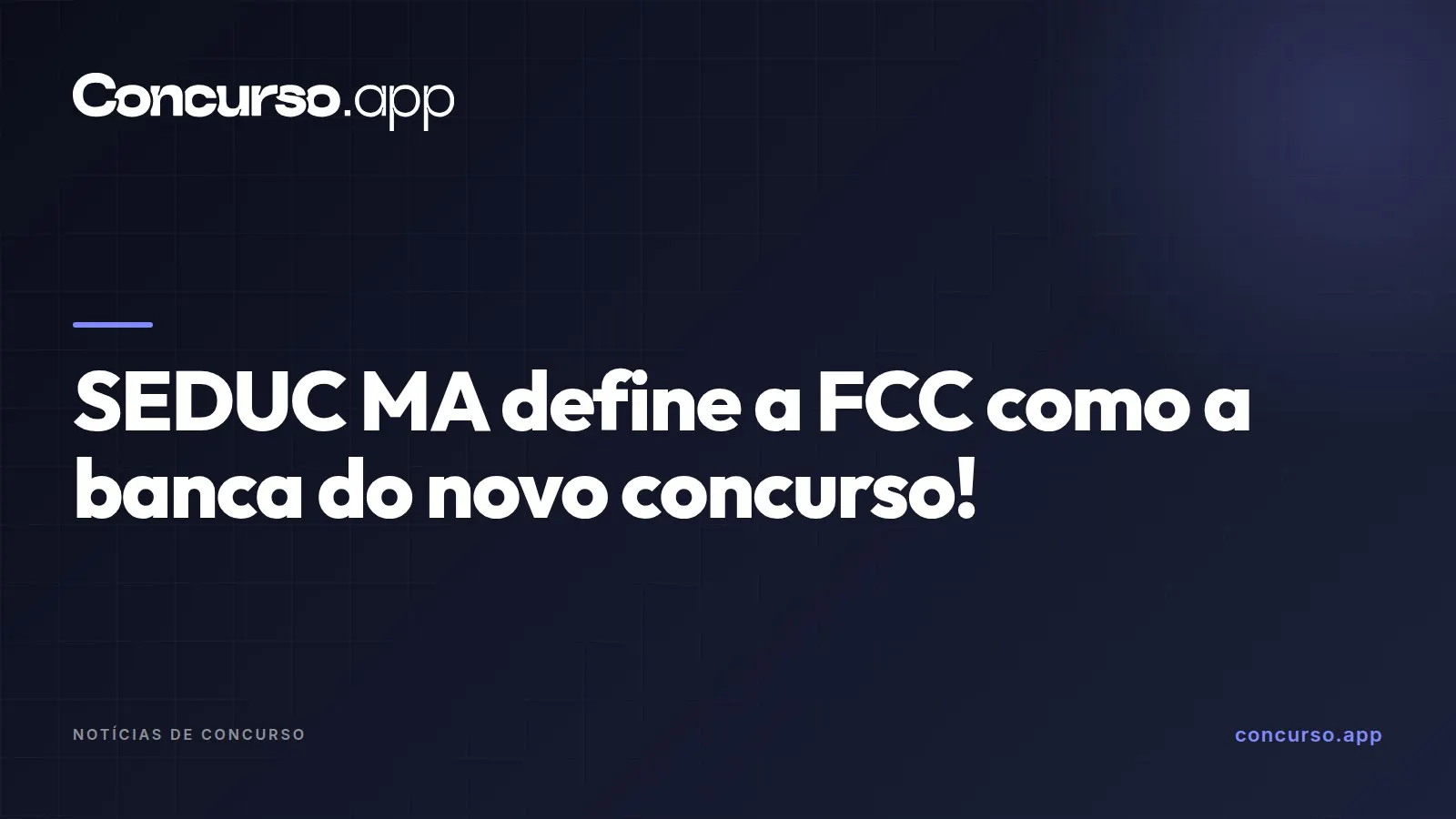 SEDUC MA define a FCC como a banca do novo concurso!