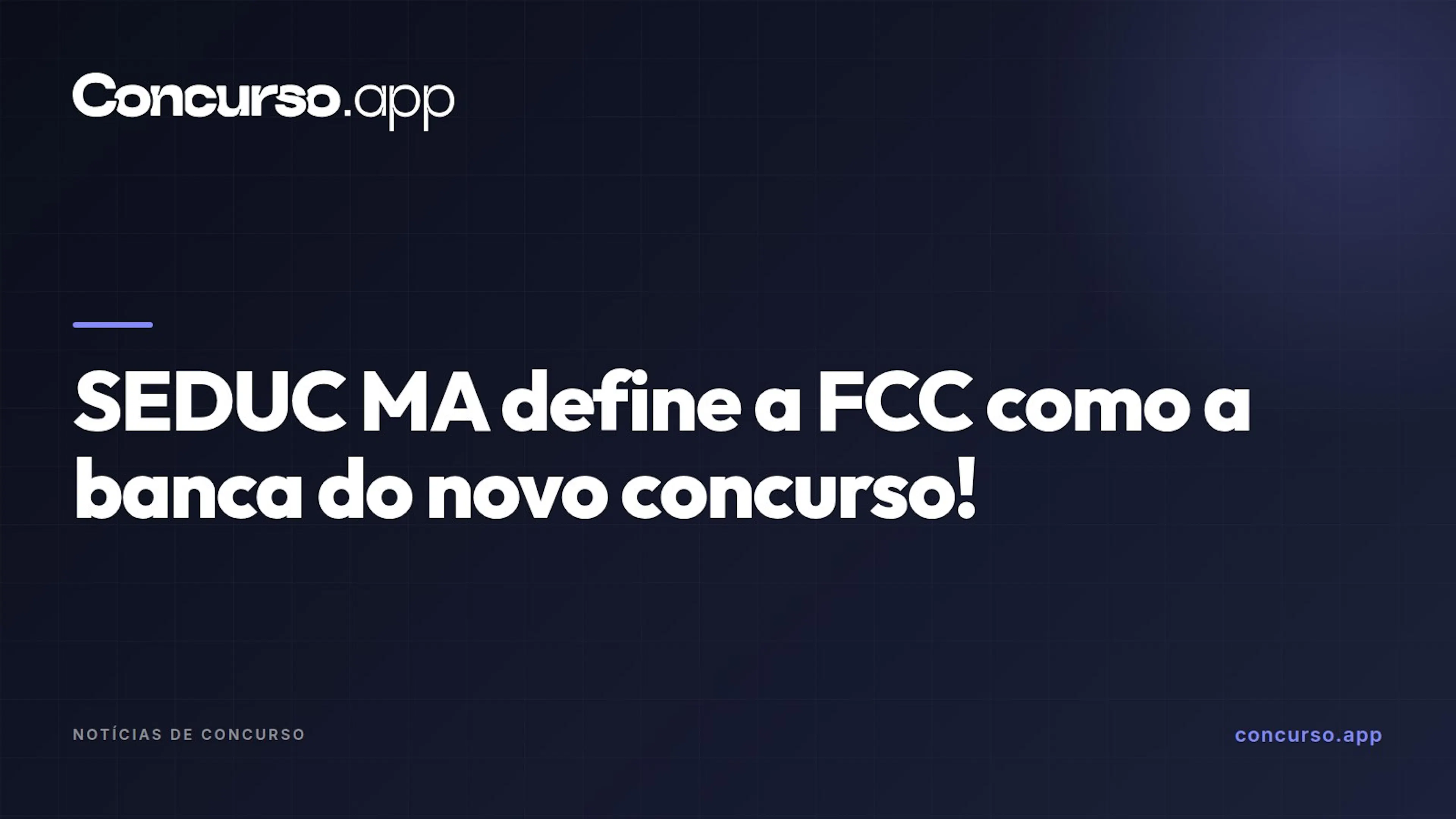 SEDUC MA define a FCC como a banca do novo concurso!