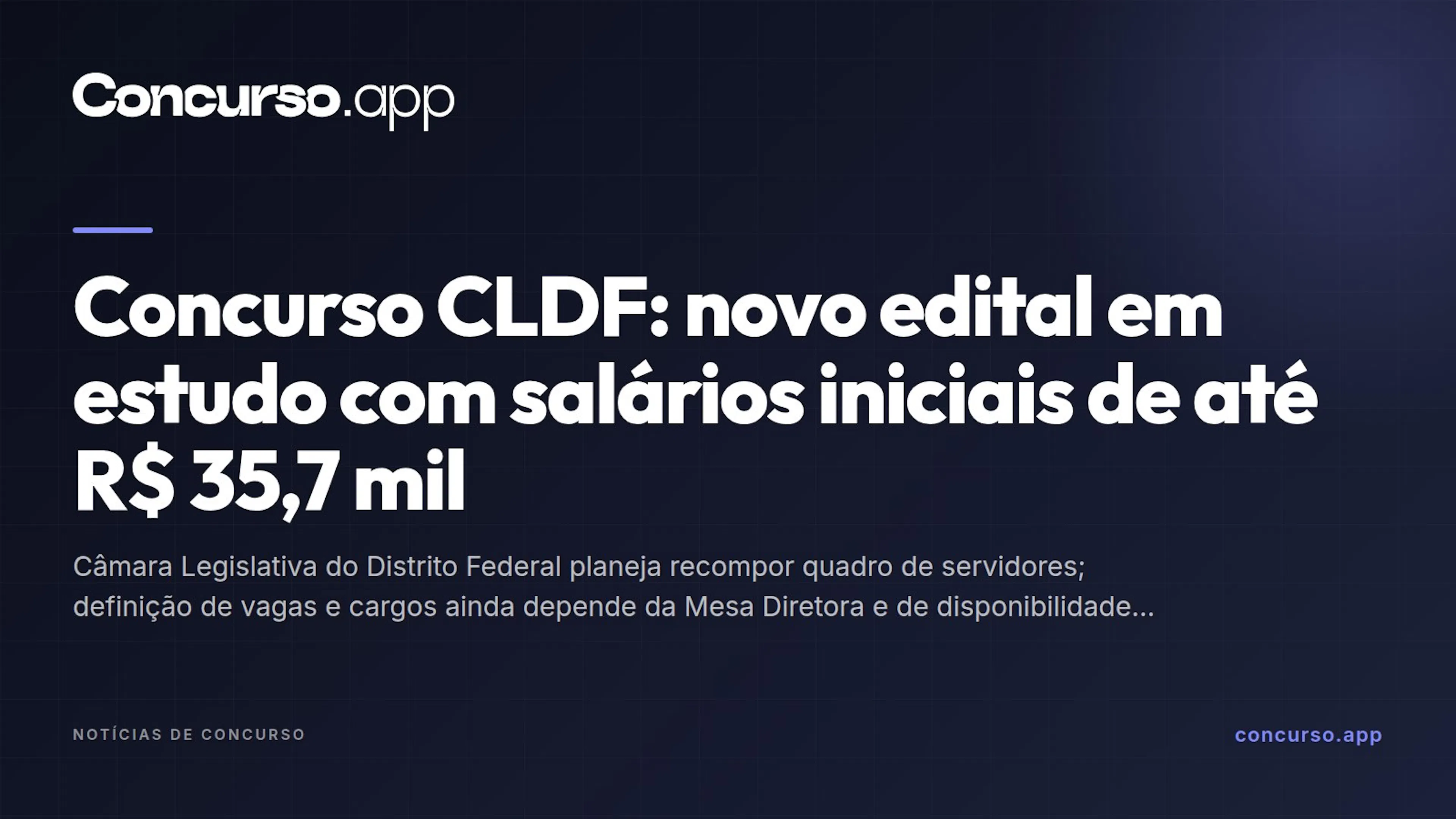 Concurso CLDF: novo edital em estudo com salários iniciais de até R$ 35,7 mil