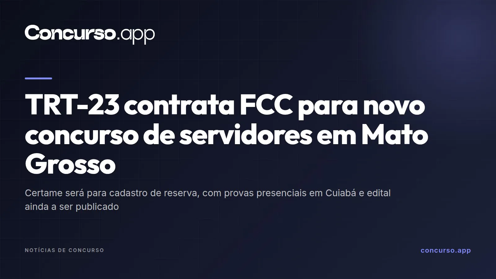 TRT-23 contrata FCC para novo concurso de servidores em Mato Grosso
