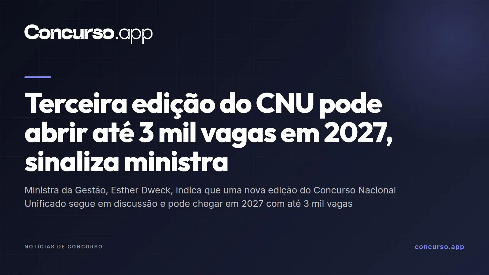 Terceira edição do CNU pode abrir até 3 mil vagas em 2027, sinaliza ministra