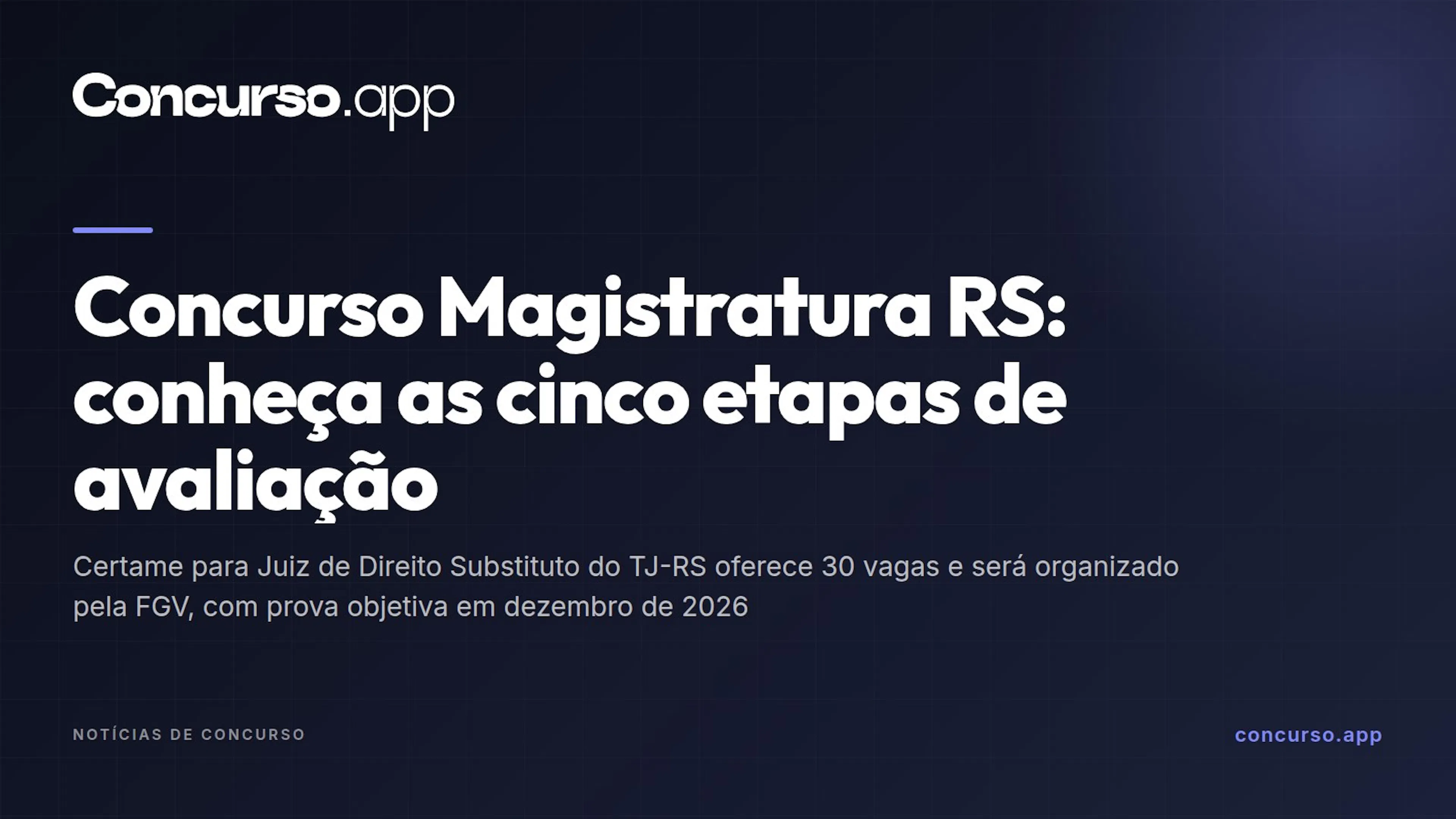 Concurso Magistratura RS: conheça as cinco etapas de avaliação