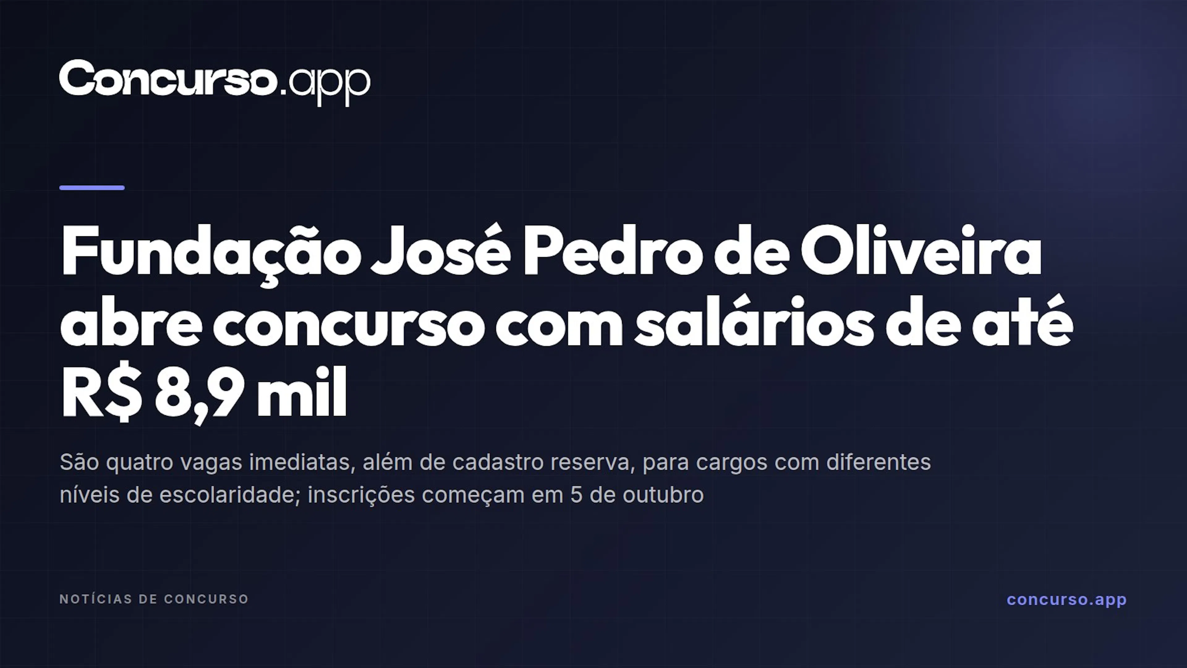 Fundação José Pedro de Oliveira abre concurso com salários de até R$ 8,9 mil