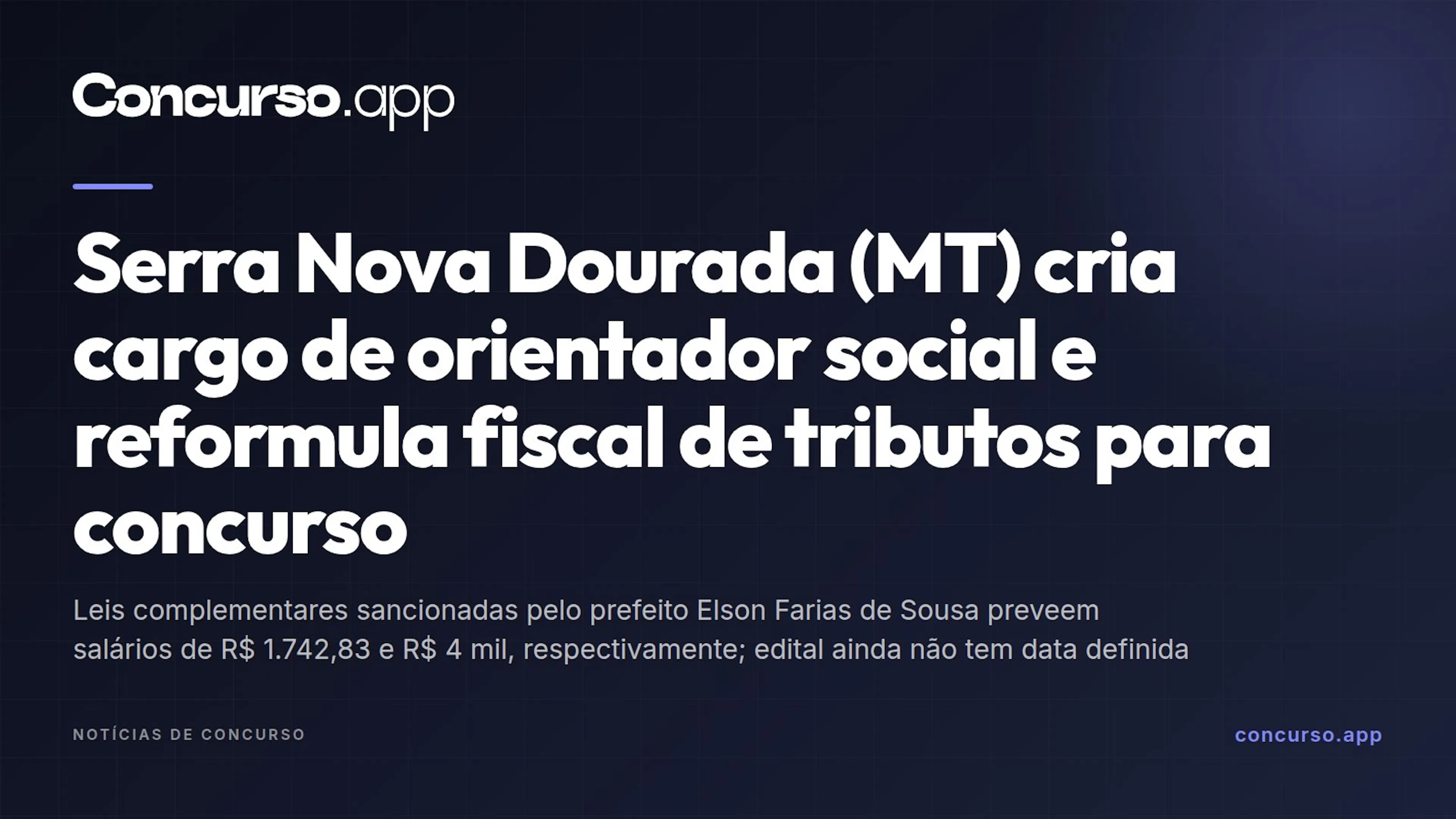 Serra Nova Dourada (MT) cria cargo de orientador social e reformula fiscal de tributos para concurso