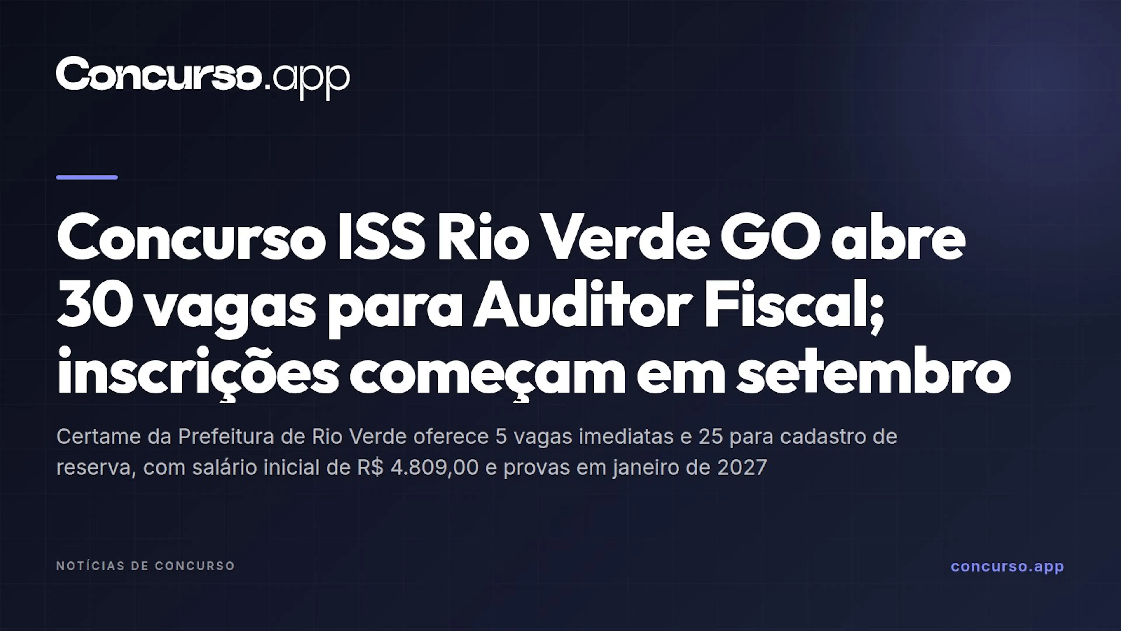 Concurso ISS Rio Verde GO abre 30 vagas para Auditor Fiscal; inscrições começam em setembro