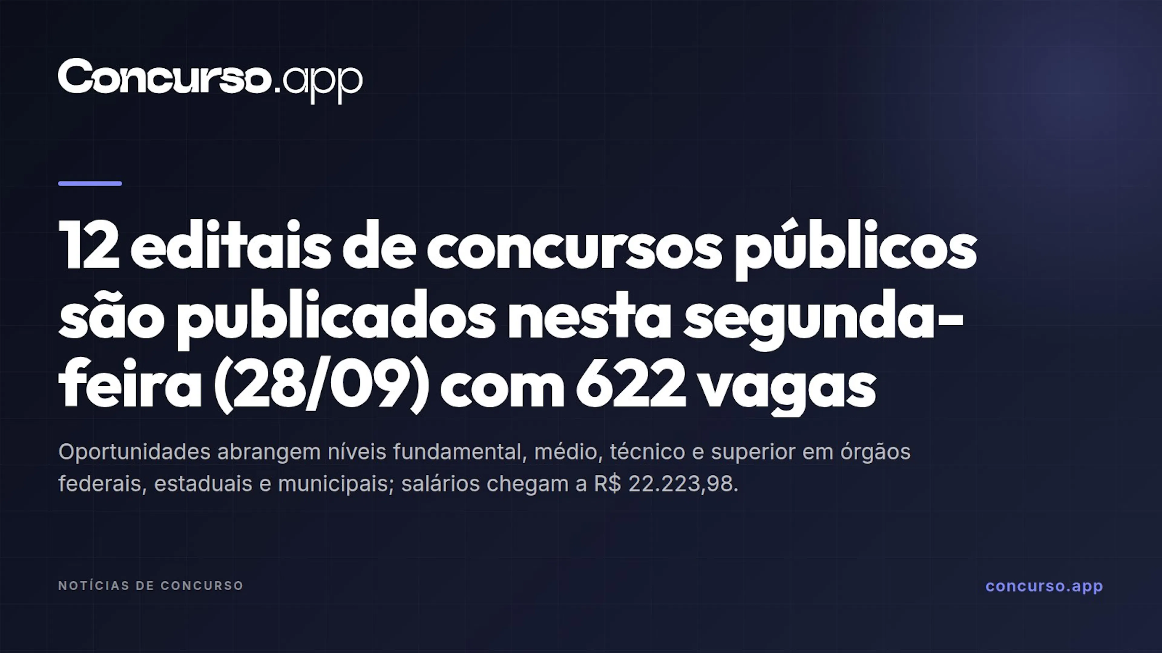 12 editais de concursos públicos são publicados nesta segunda-feira (28/09) com 622 vagas