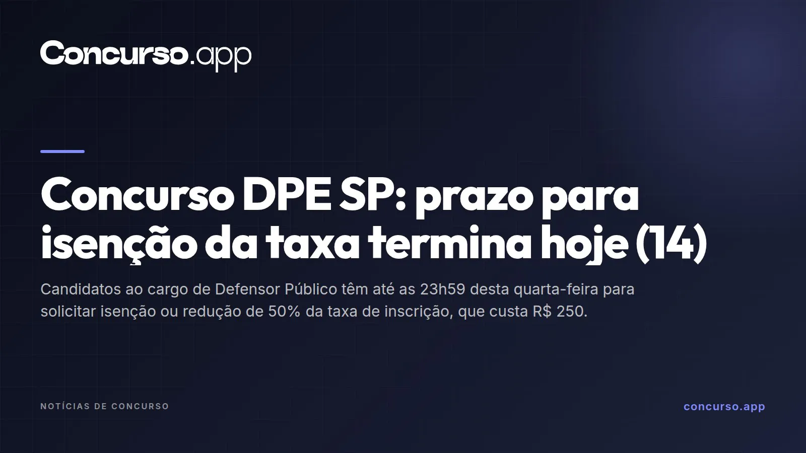 Concurso DPE SP: prazo para isenção da taxa termina hoje (14)