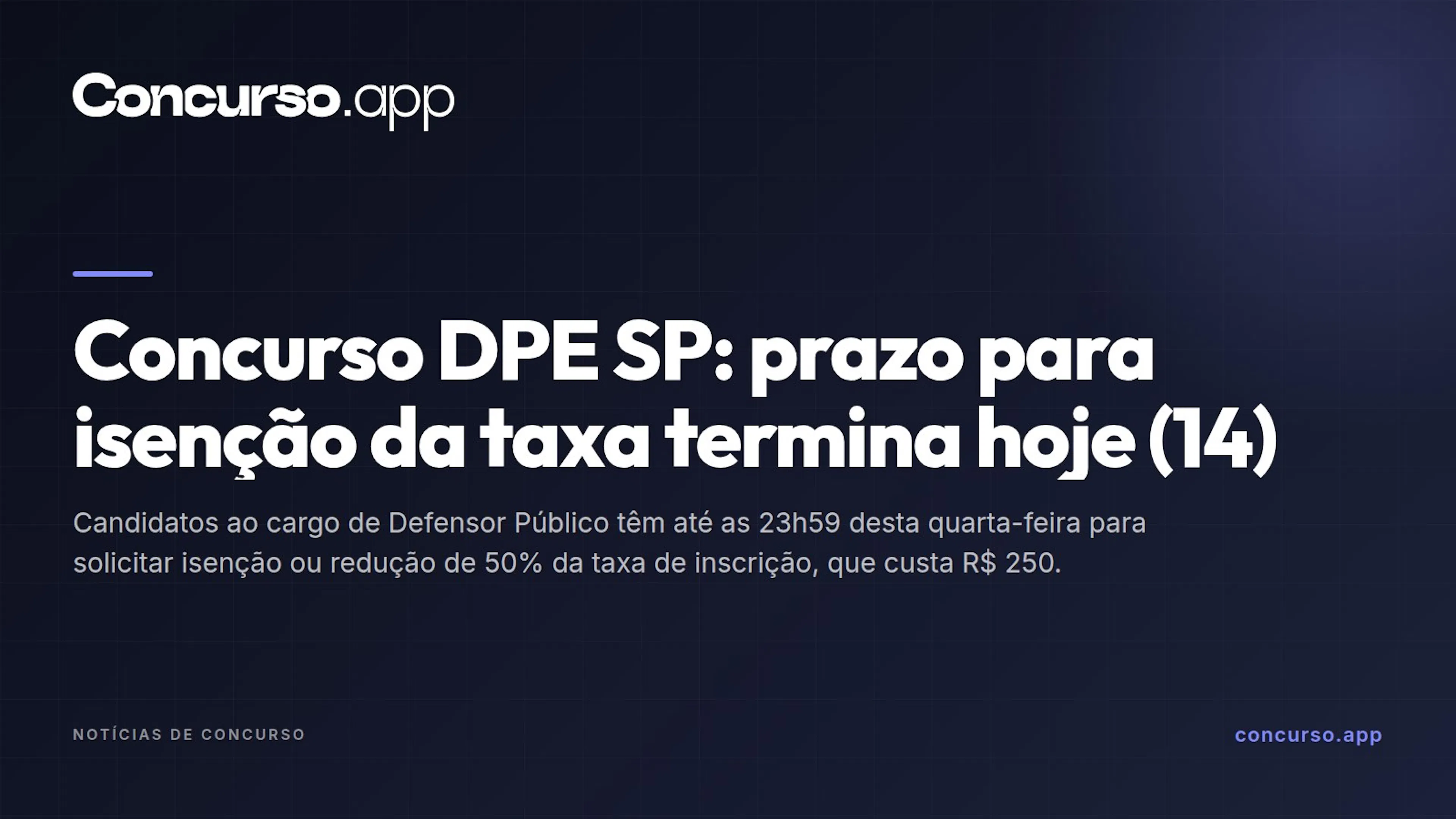 Concurso DPE SP: prazo para isenção da taxa termina hoje (14)