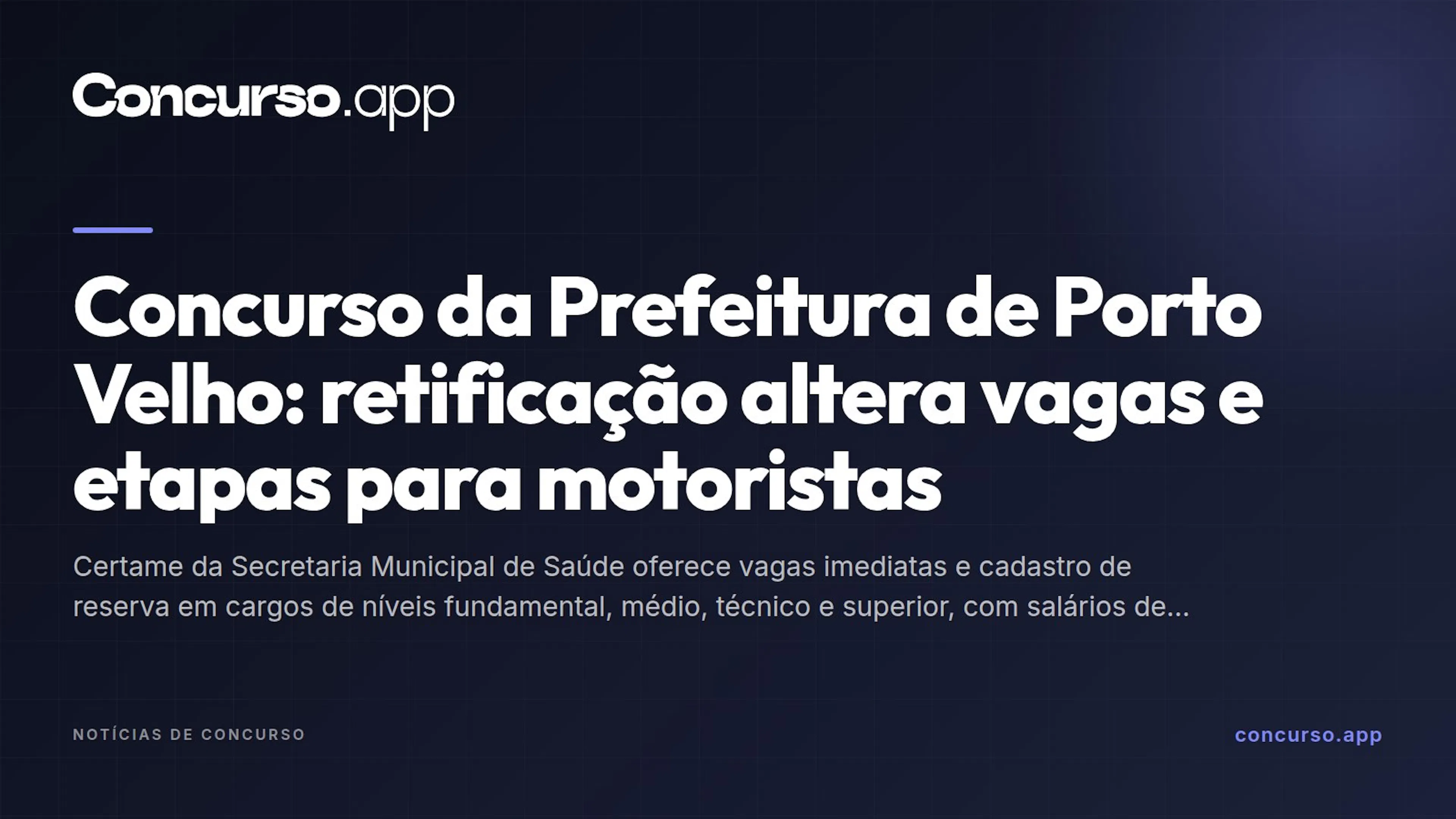 Concurso da Prefeitura de Porto Velho: retificação altera vagas e etapas para motoristas