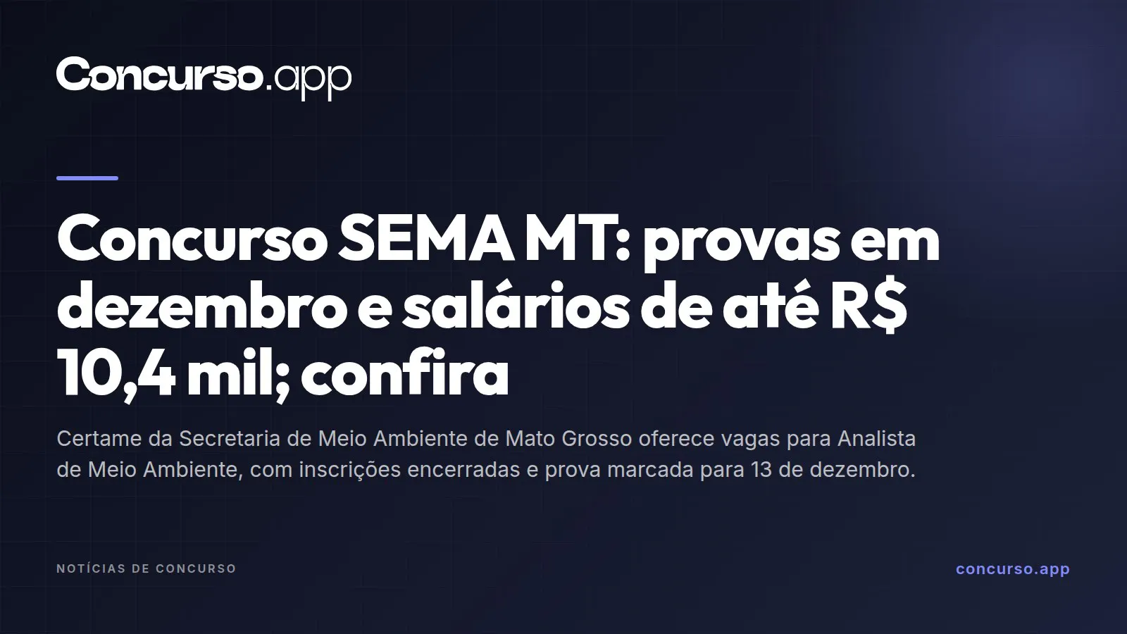 Concurso SEMA MT: provas em dezembro e salários de até R$ 10,4 mil; confira