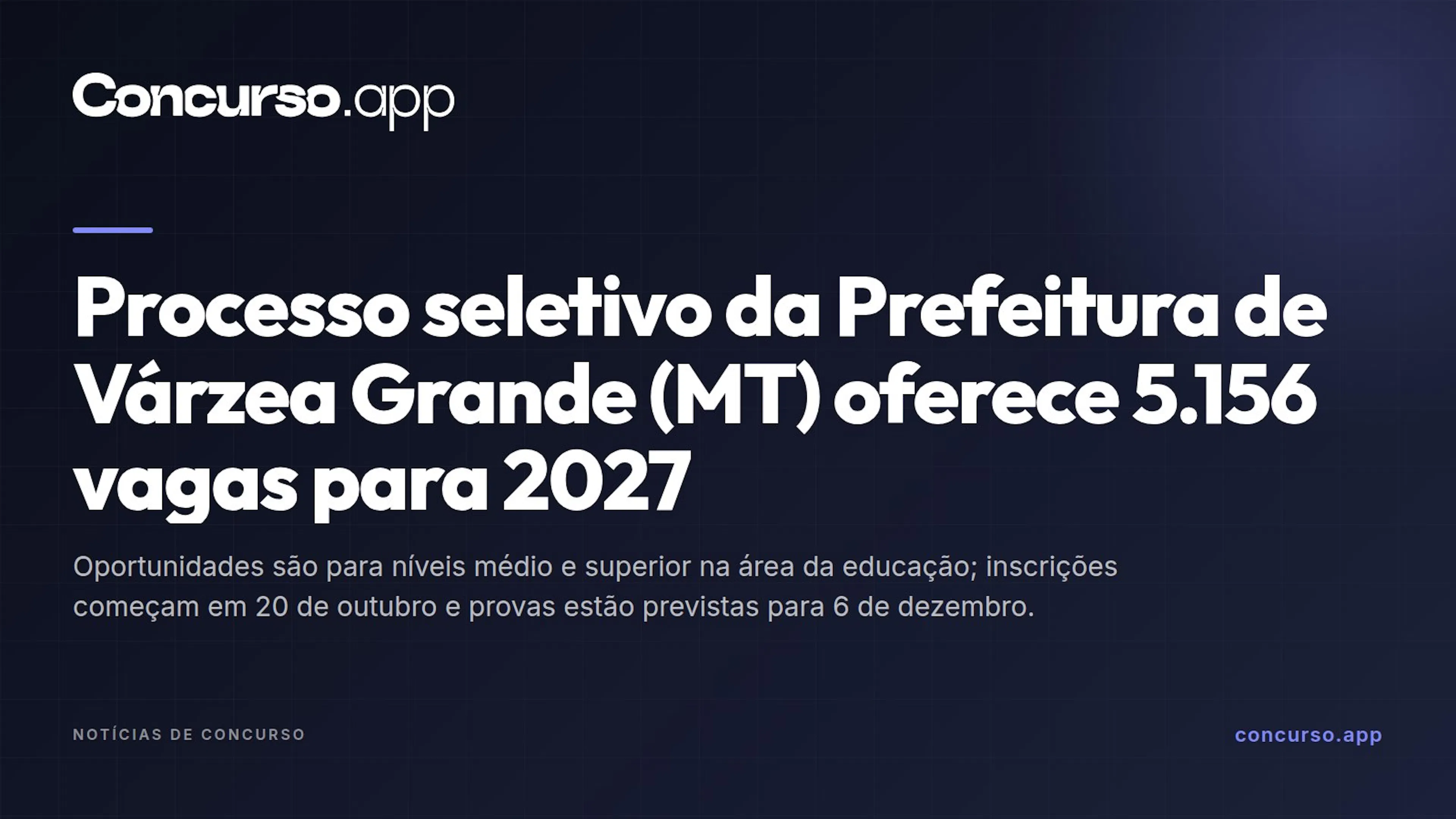 Processo seletivo da Prefeitura de Várzea Grande (MT) oferece 5.156 vagas para 2027