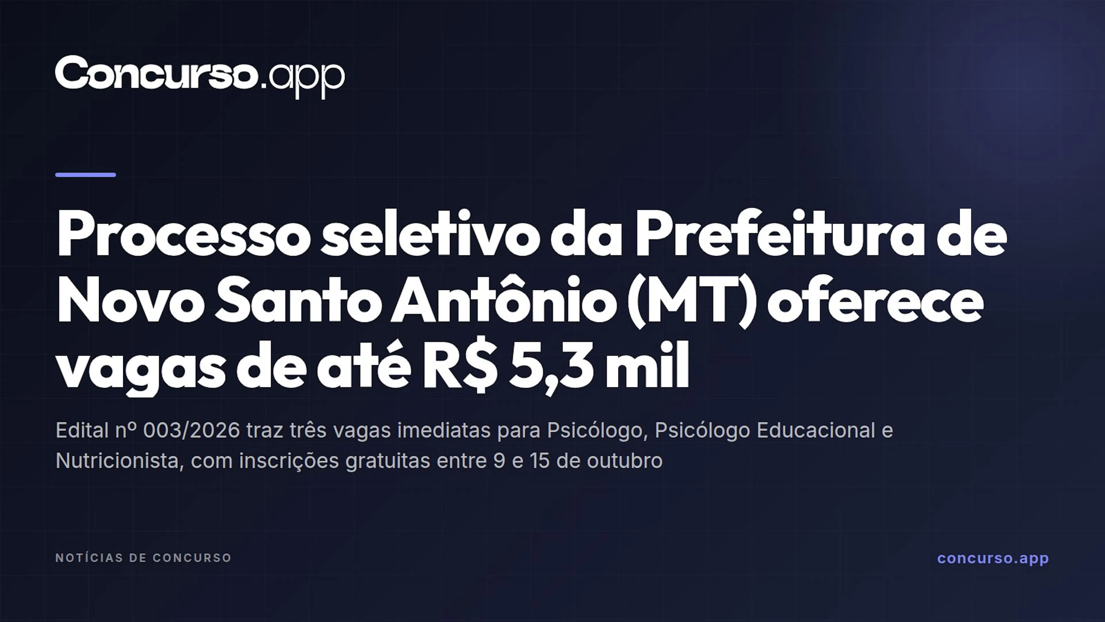 Processo seletivo da Prefeitura de Novo Santo Antônio (MT) oferece vagas de até R$ 5,3 mil