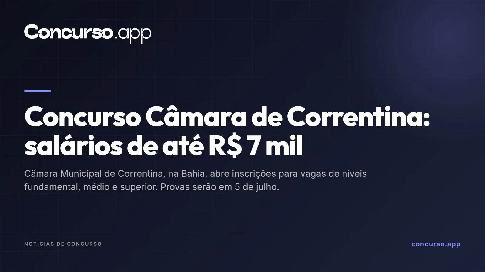 Concurso Câmara de Correntina: salários de até R$ 7 mil