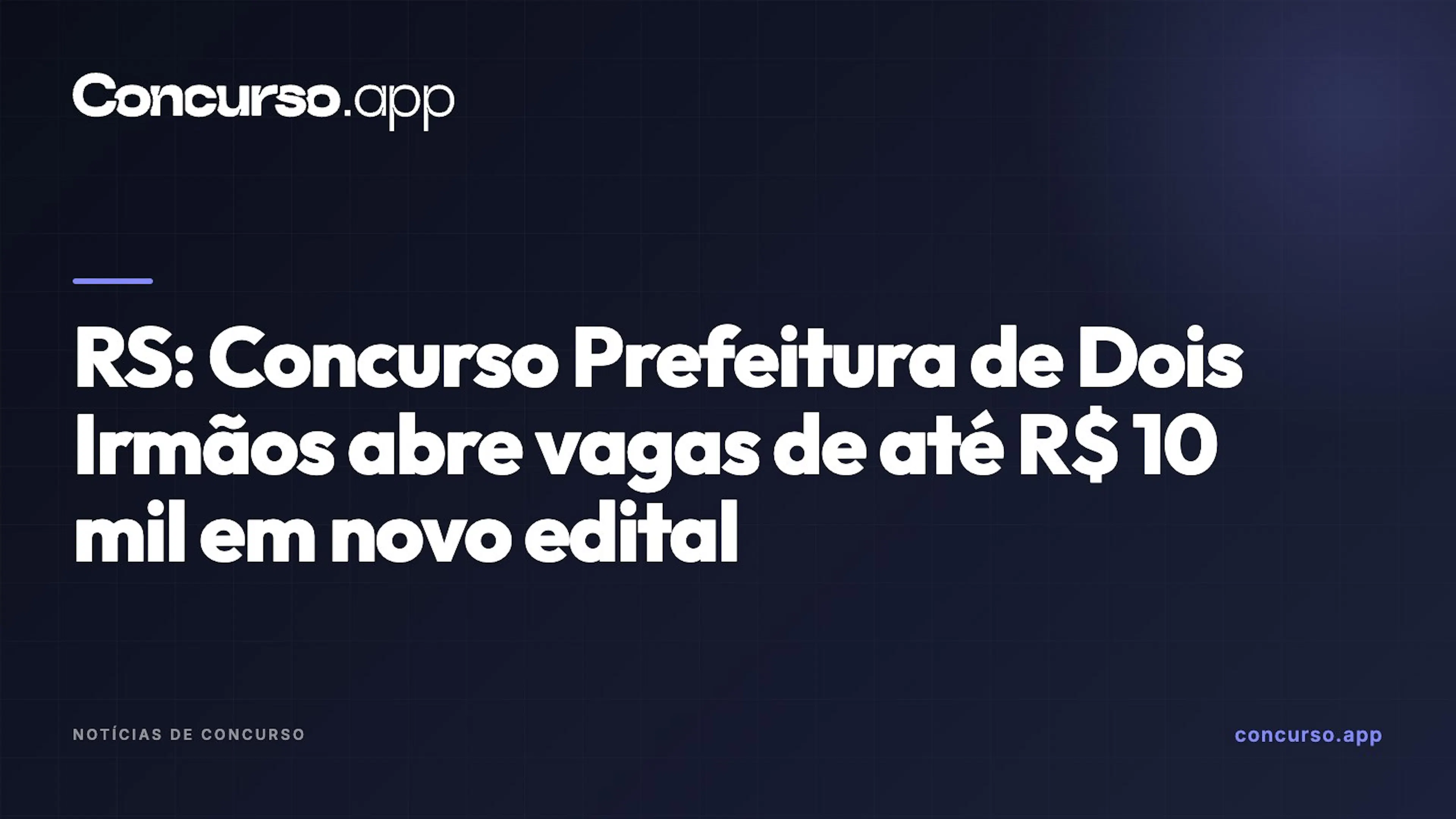 RS: Concurso Prefeitura de Dois Irmãos abre vagas de até R$ 10 mil em novo edital