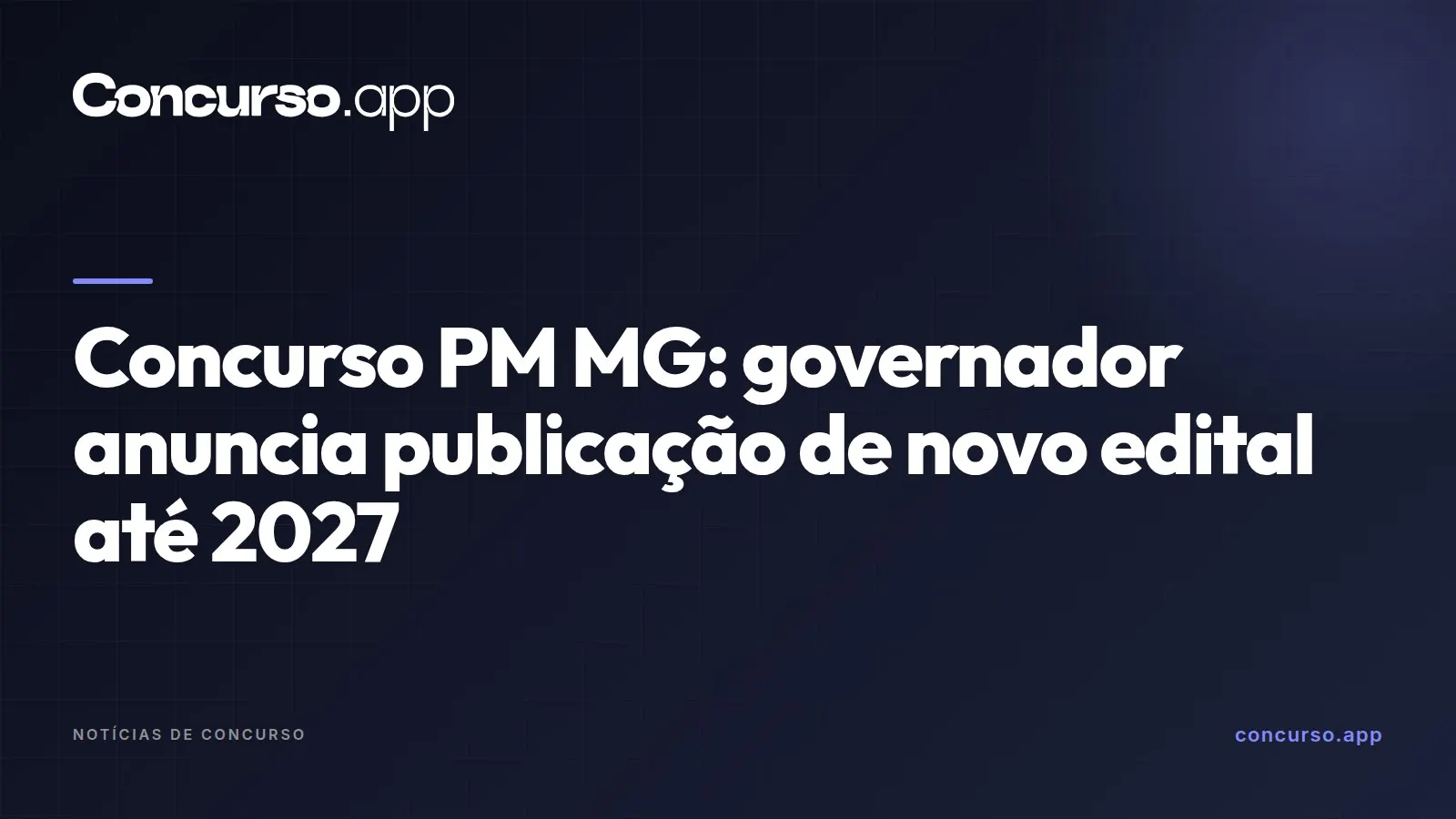 Concurso PM MG: governador anuncia publicação de novo edital até 2027