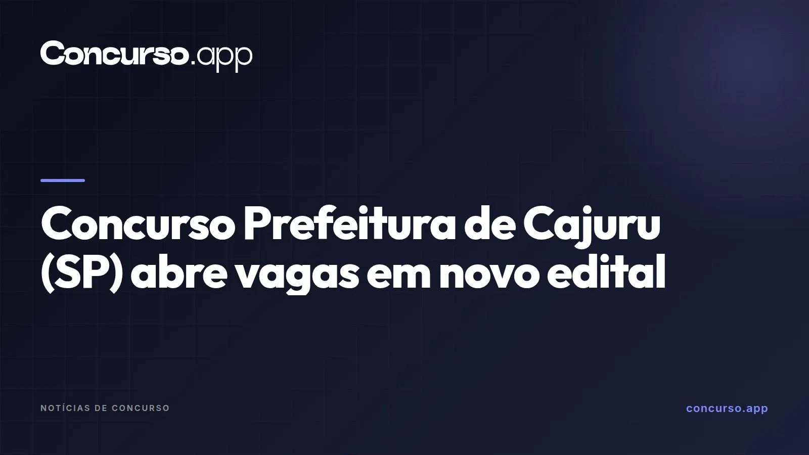 Concurso Prefeitura de Cajuru (SP) abre vagas em novo edital