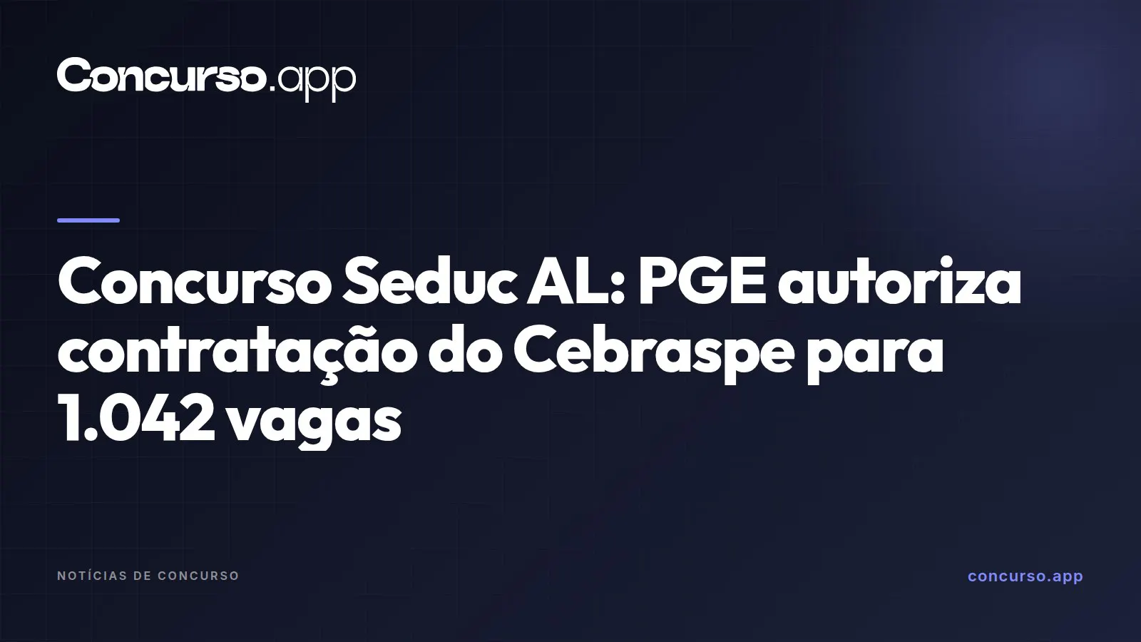 Concurso Seduc AL: PGE autoriza contratação do Cebraspe para 1.042 vagas