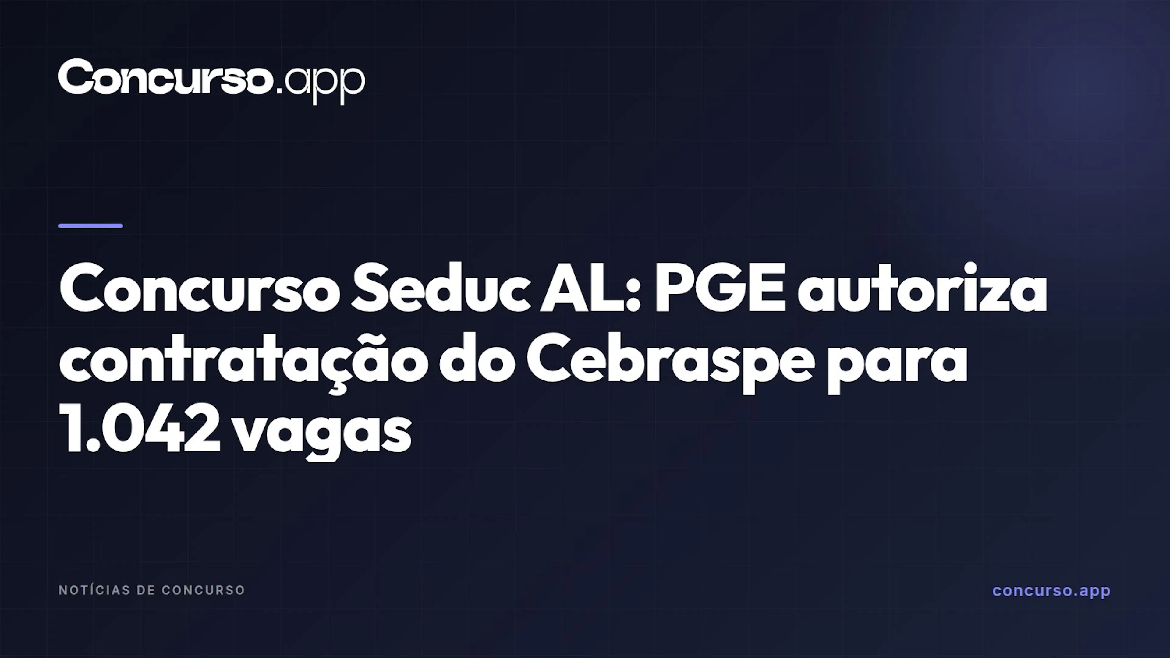 Concurso Seduc AL: PGE autoriza contratação do Cebraspe para 1.042 vagas