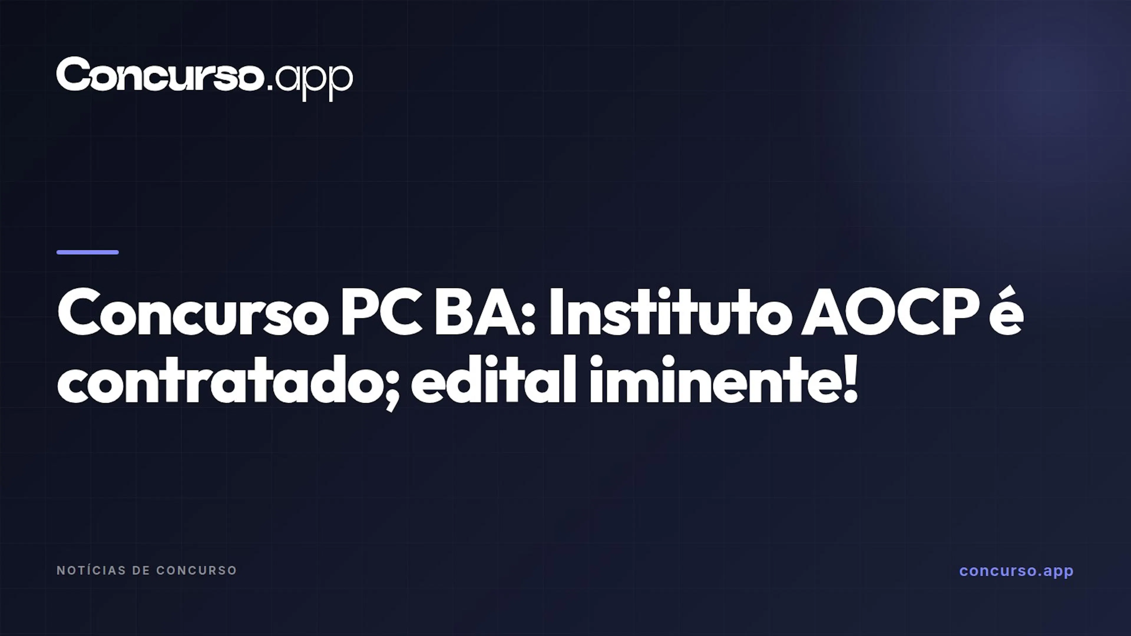 Concurso PC BA: Instituto AOCP é contratado; edital iminente!