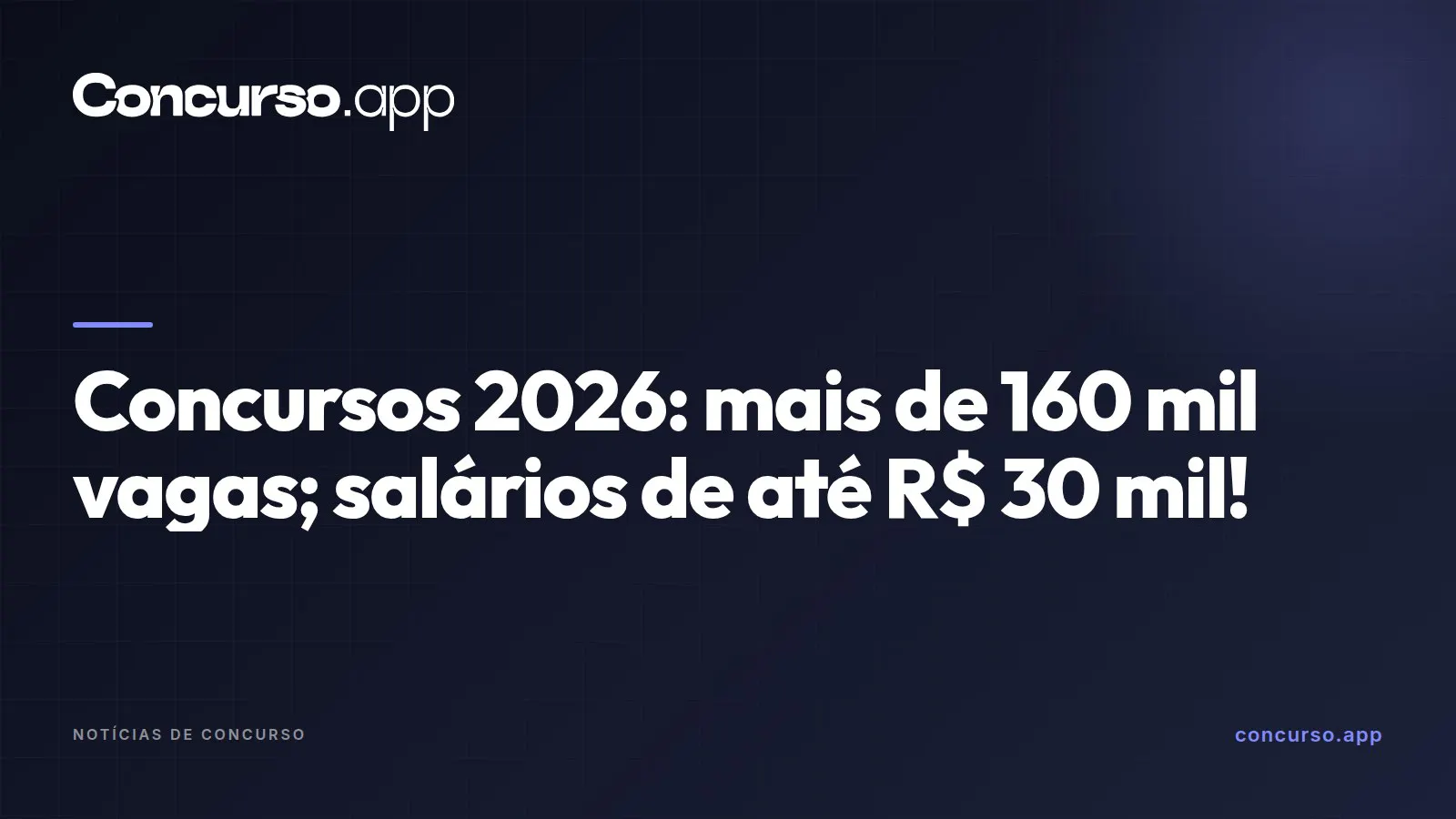 Concursos 2026: mais de 160 mil vagas; salários de até R$ 30 mil!
