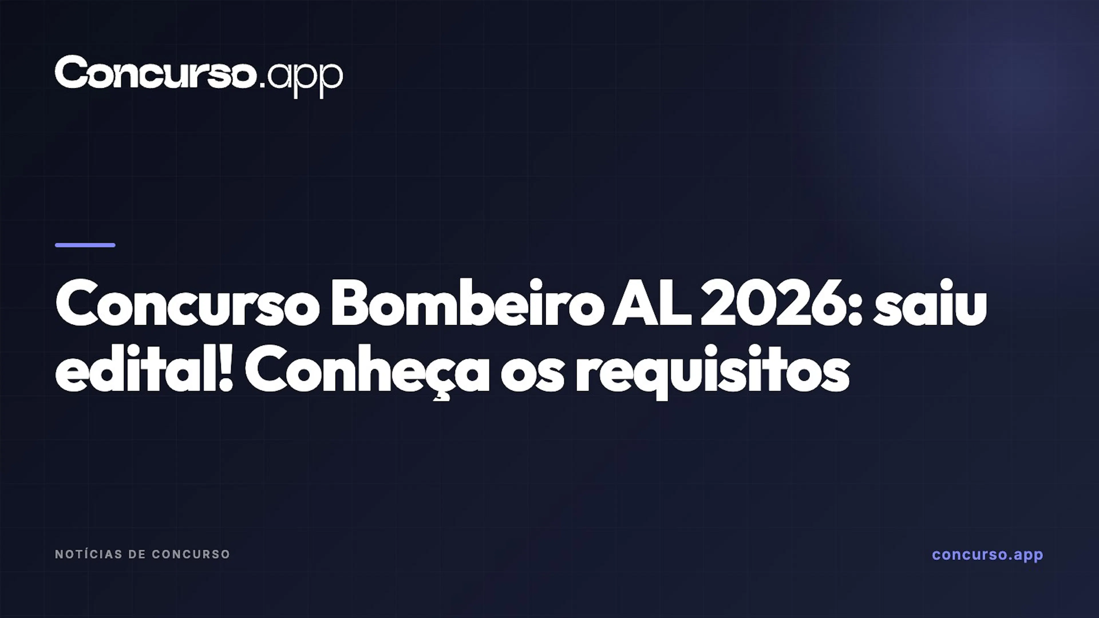 Concurso Bombeiro AL 2026: saiu edital! Conheça os requisitos