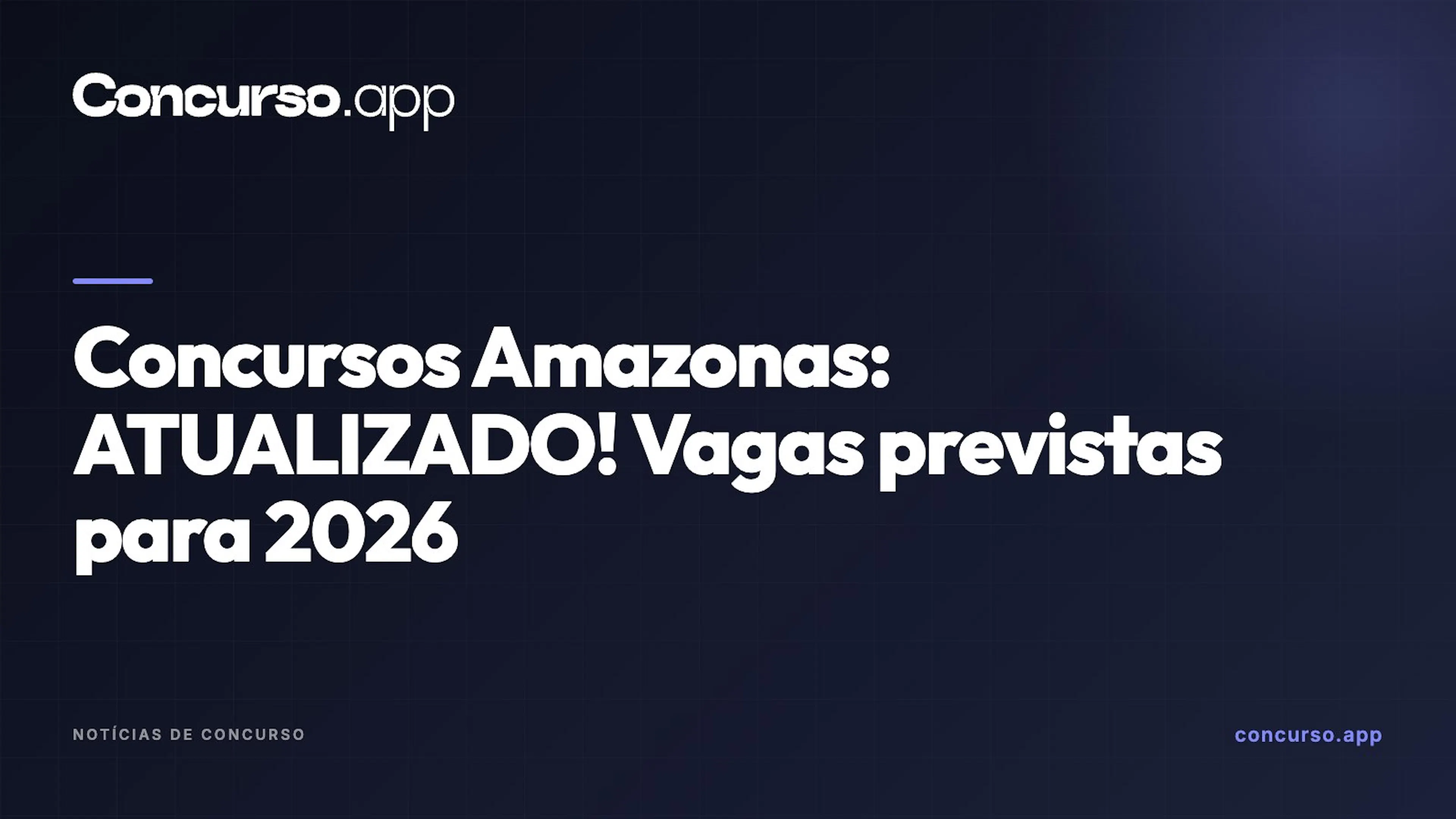 Concursos Amazonas: ATUALIZADO! Vagas previstas para 2026