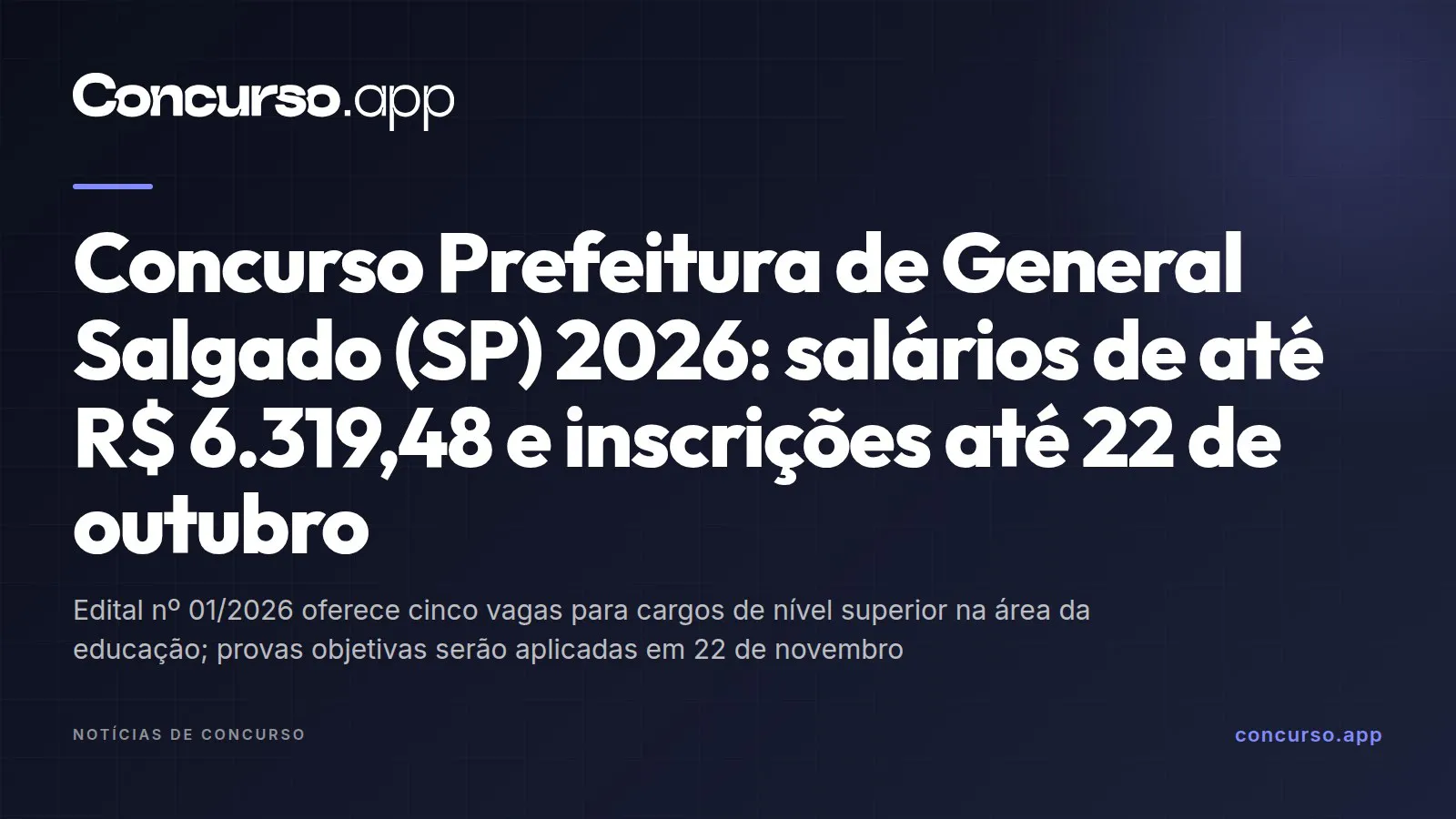 Concurso Prefeitura de General Salgado (SP) 2026: salários de até R$ 6.319,48 e inscrições até 22 de outubro