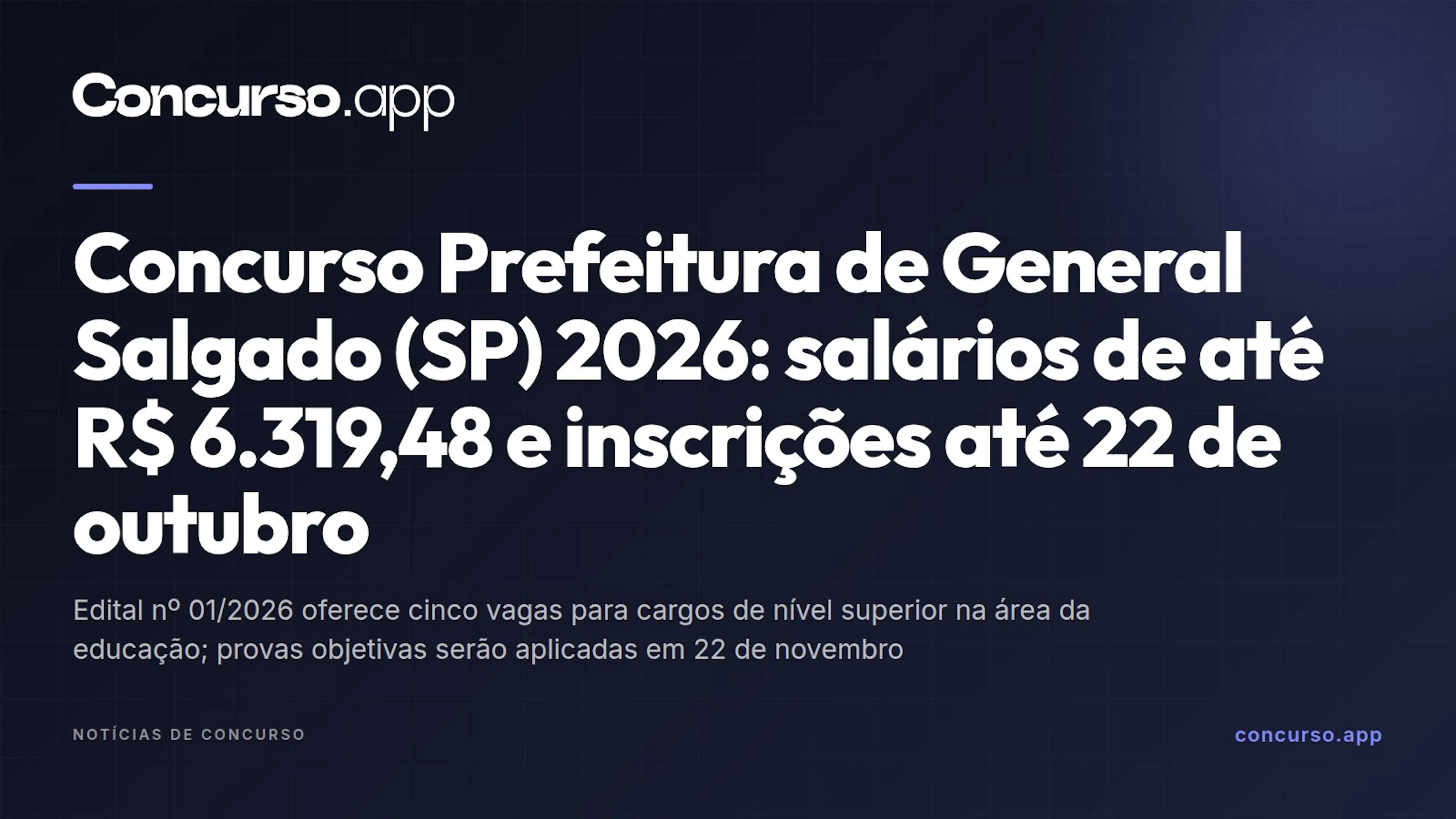 Concurso Prefeitura de General Salgado (SP) 2026: salários de até R$ 6.319,48 e inscrições até 22 de outubro