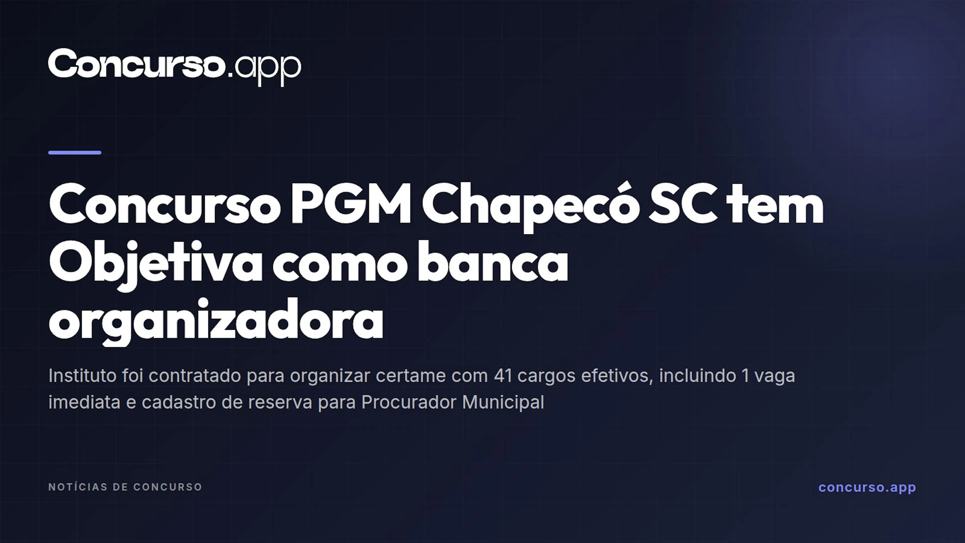 Concurso PGM Chapecó SC tem Objetiva como banca organizadora