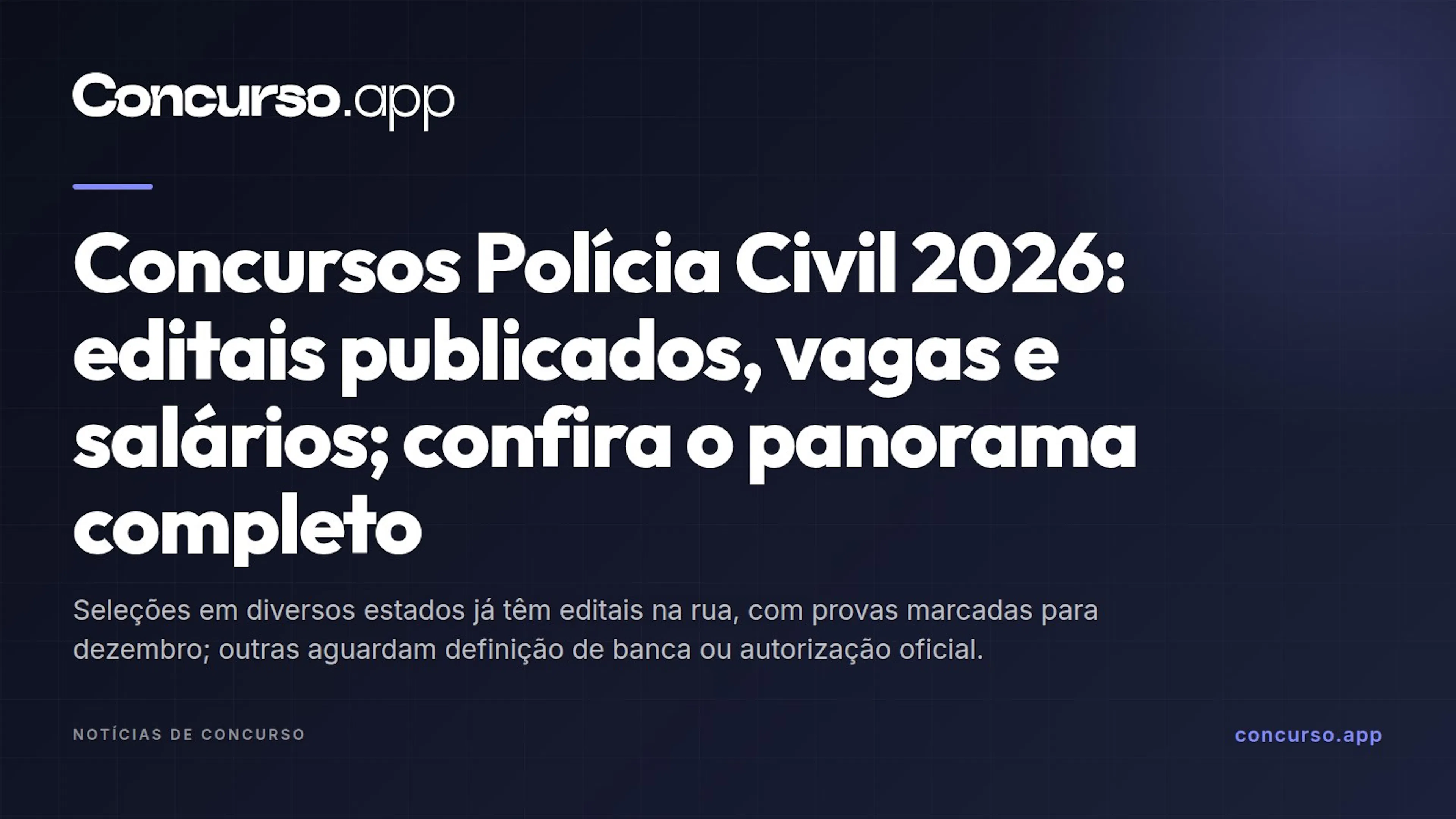 Concursos Polícia Civil 2026: editais publicados, vagas e salários; confira o panorama completo