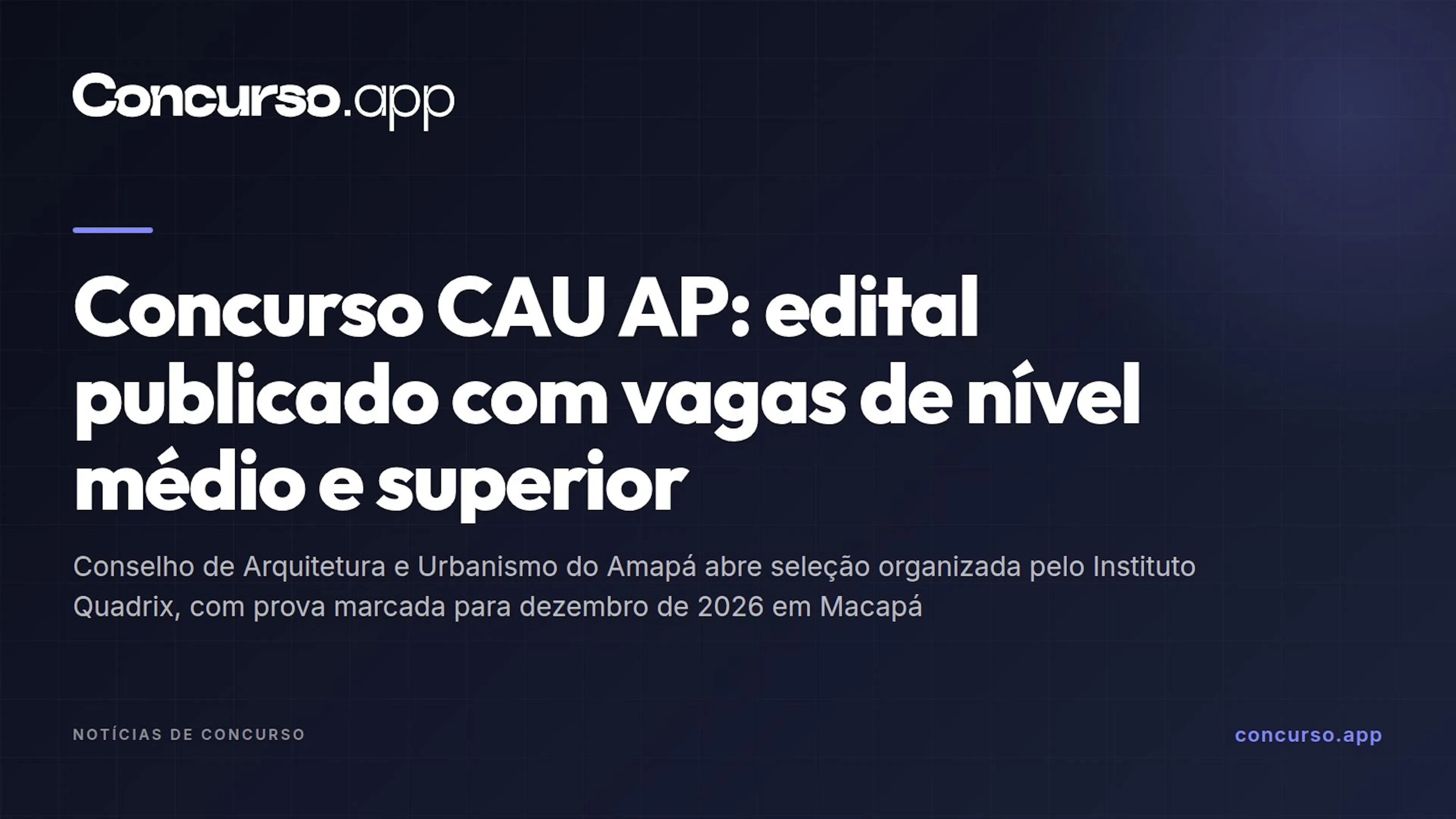 Concurso CAU AP: edital publicado com vagas de nível médio e superior