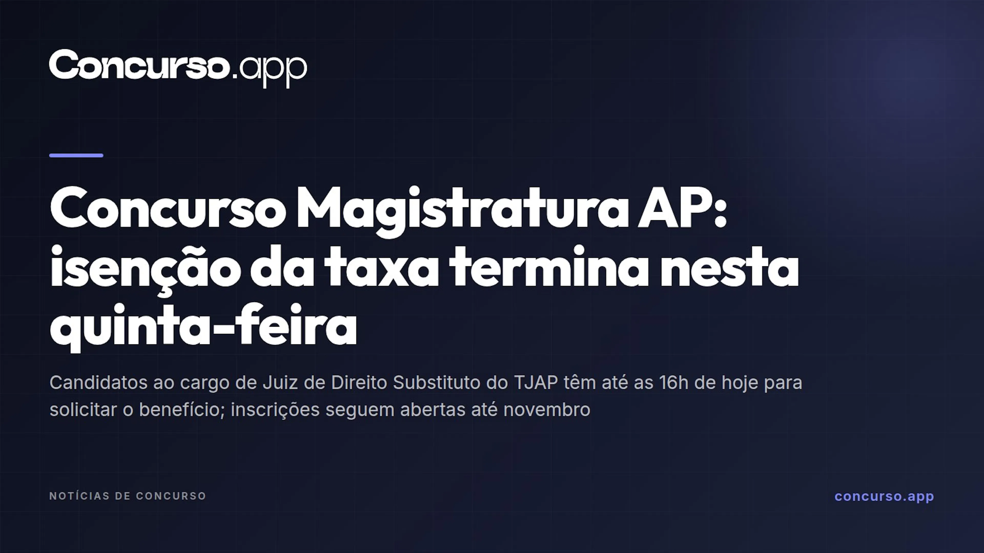 Concurso Magistratura AP: isenção da taxa termina nesta quinta-feira