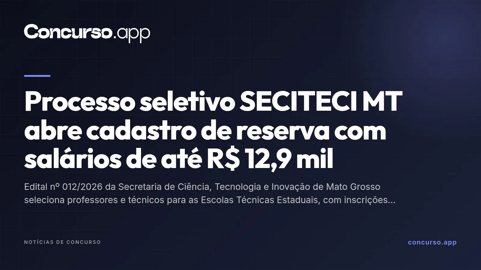 Processo seletivo SECITECI MT abre cadastro de reserva com salários de até R$ 12,9 mil