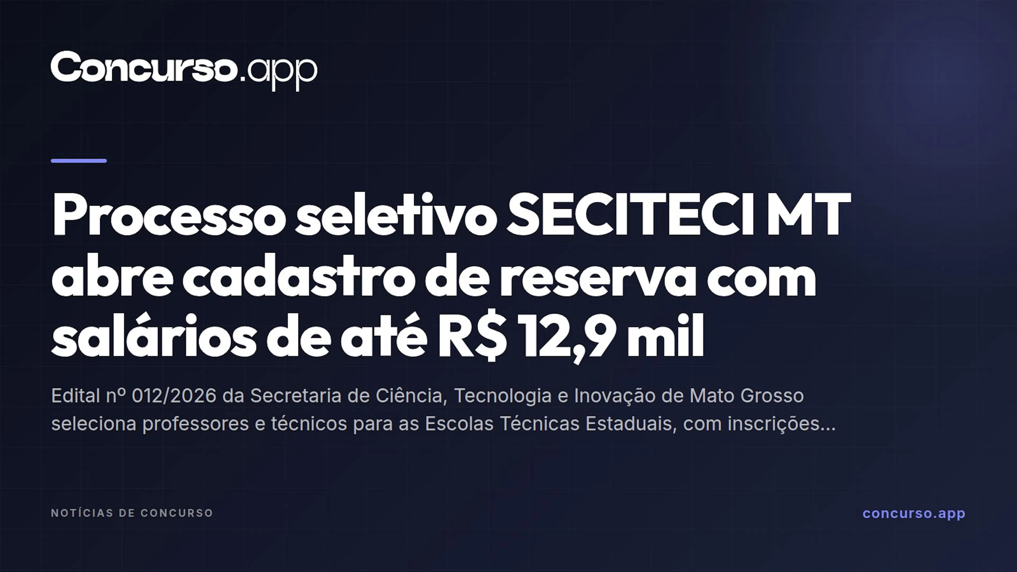 Processo seletivo SECITECI MT abre cadastro de reserva com salários de até R$ 12,9 mil