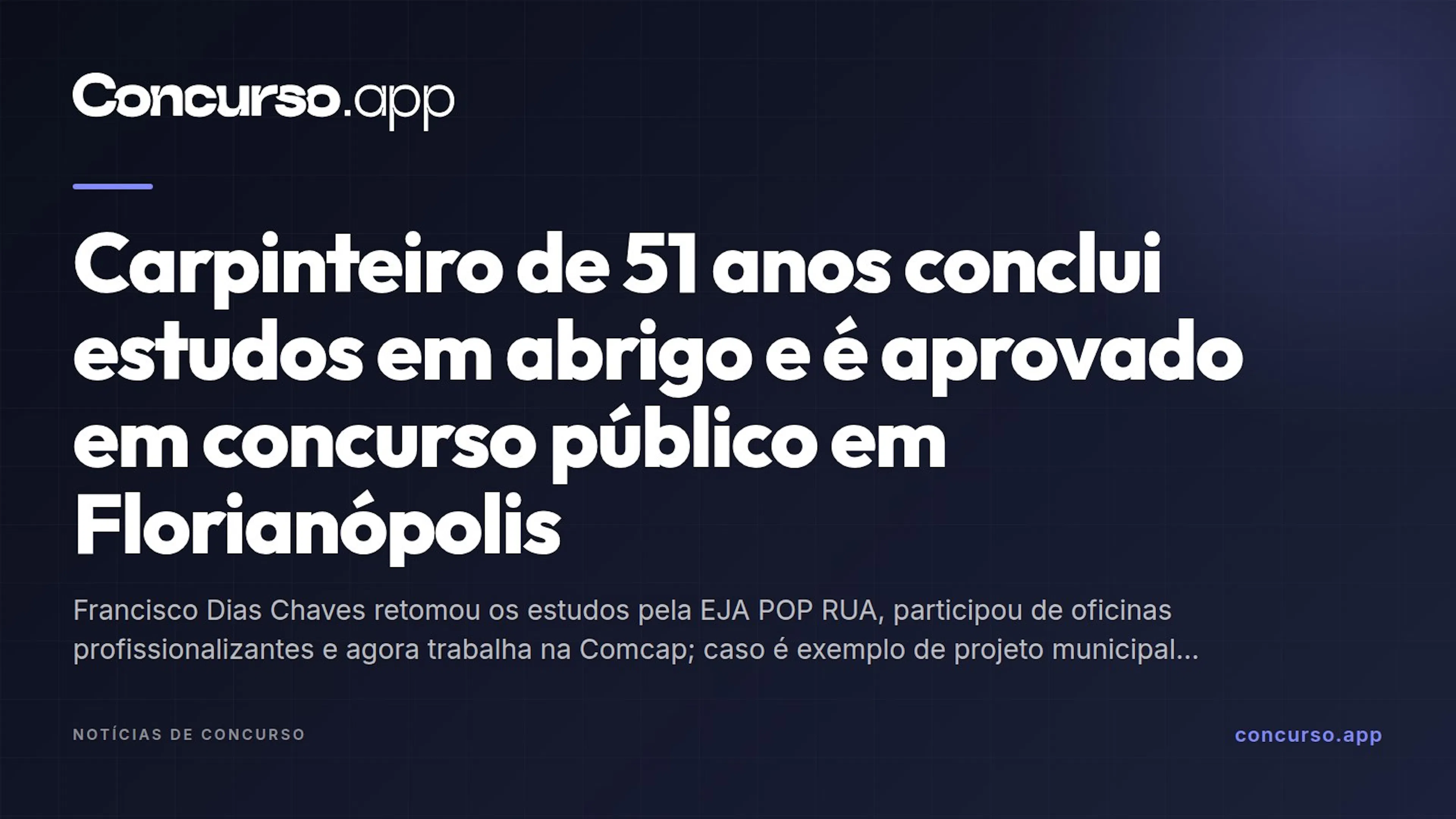 Carpinteiro de 51 anos conclui estudos em abrigo e é aprovado em concurso público em Florianópolis