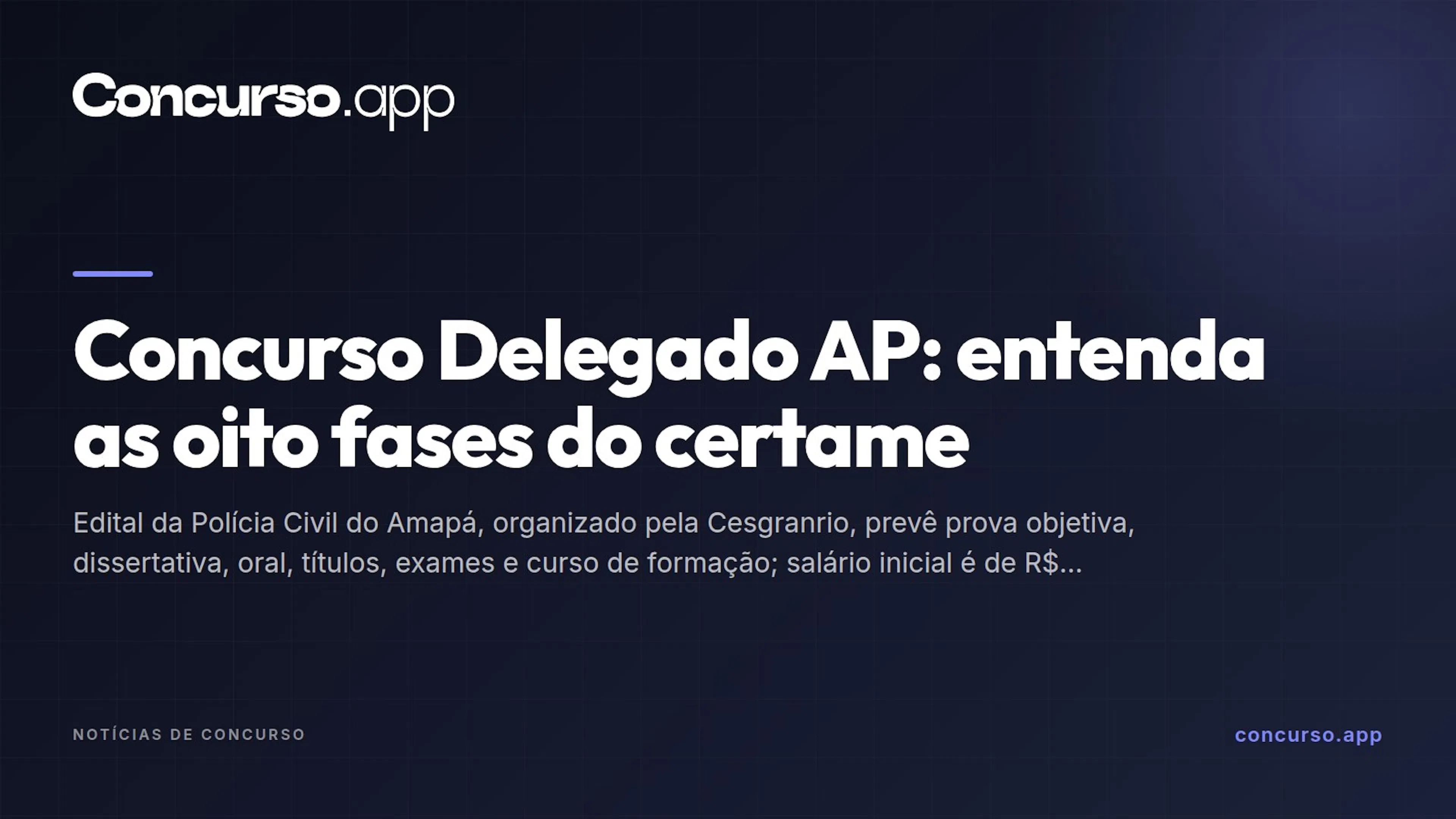 Concurso Delegado AP: entenda as oito fases do certame