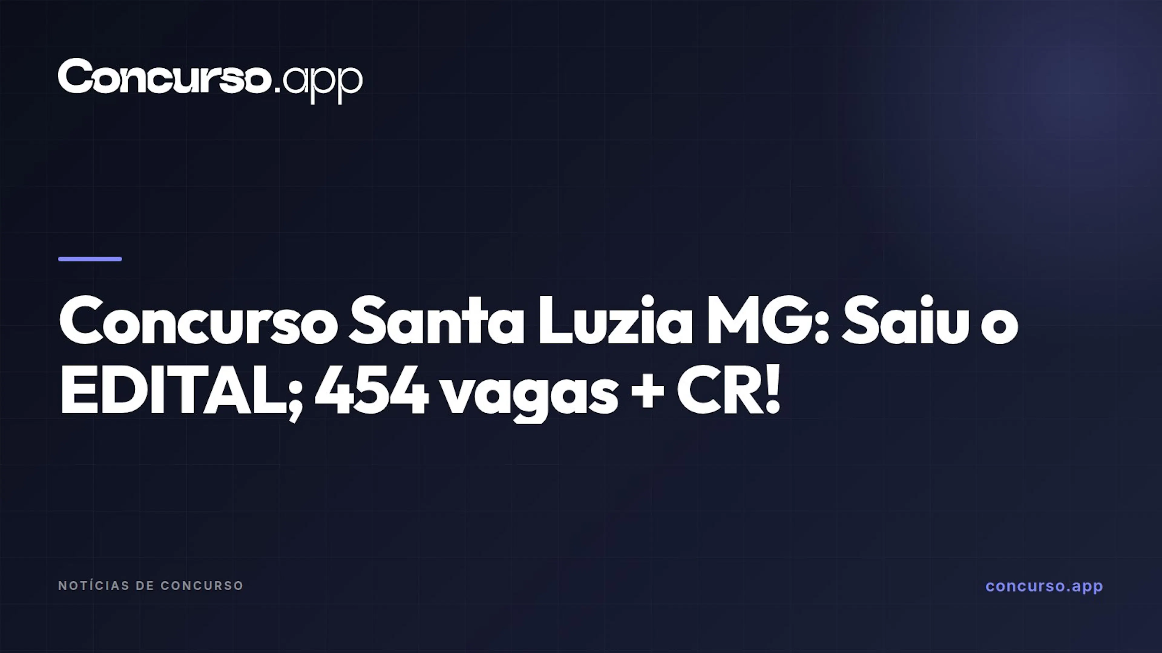 Concurso Santa Luzia MG: Saiu o EDITAL; 454 vagas + CR!