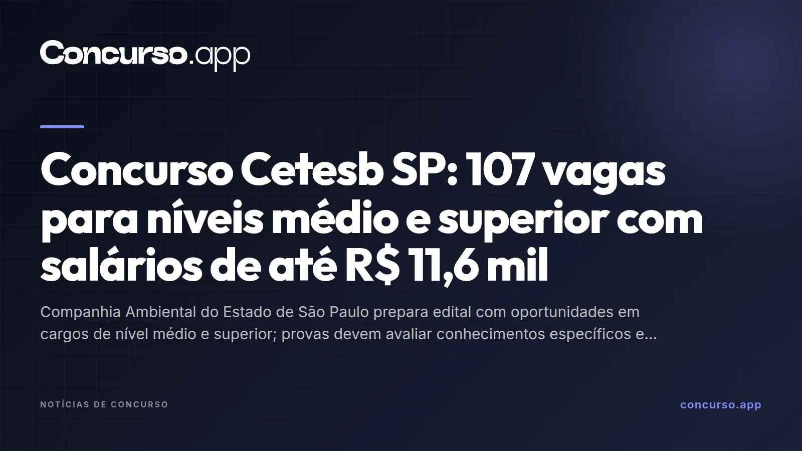 Concurso Cetesb SP: 107 vagas para níveis médio e superior com salários de até R$ 11,6 mil
