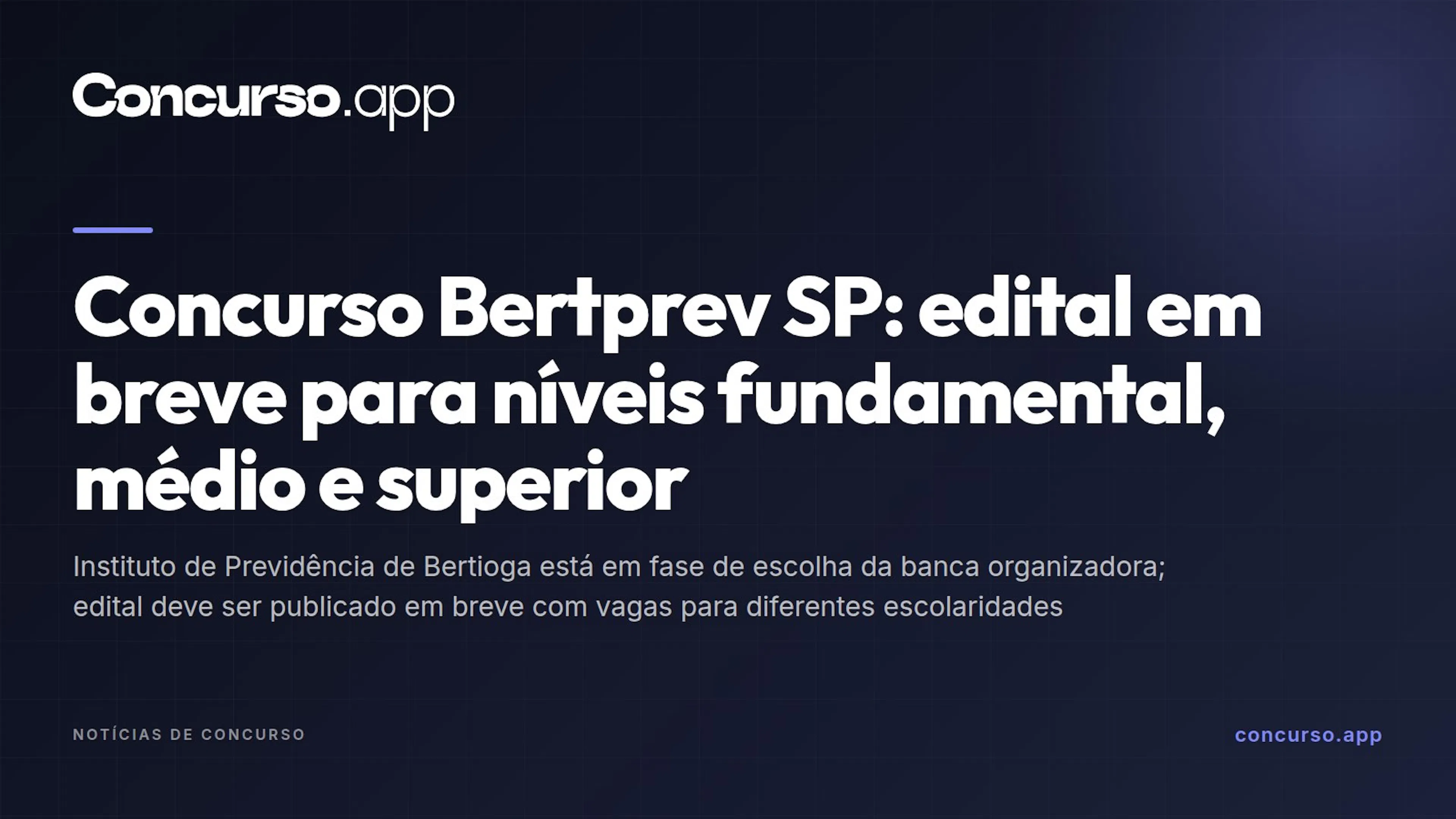 Concurso Bertprev SP: edital em breve para níveis fundamental, médio e superior